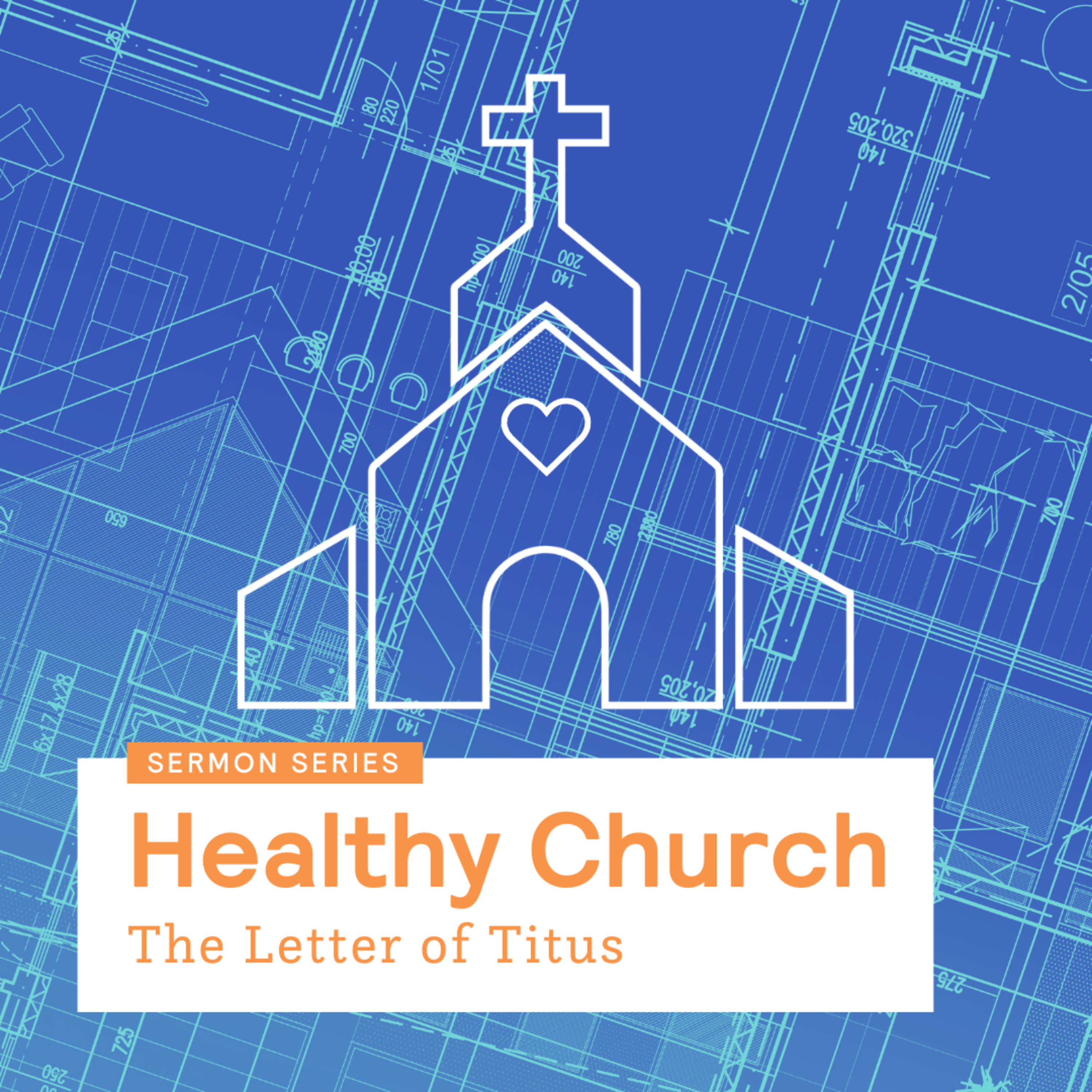 Healthy Church: The Letter of Titus | How to Get Your Life in Order episode artwork