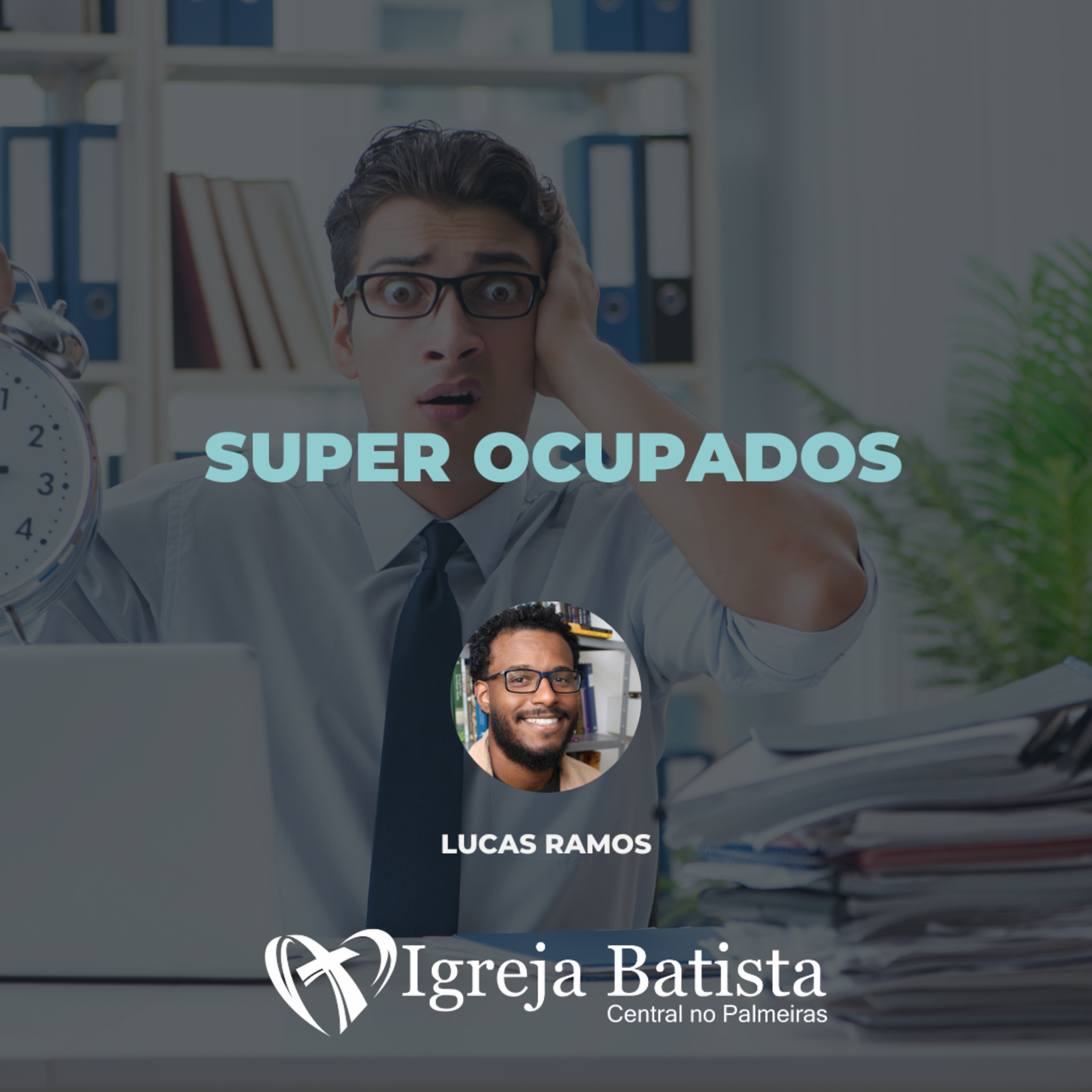 Super ocupados - Lucas 10.38-42 | Lucas Ramos episode artwork
