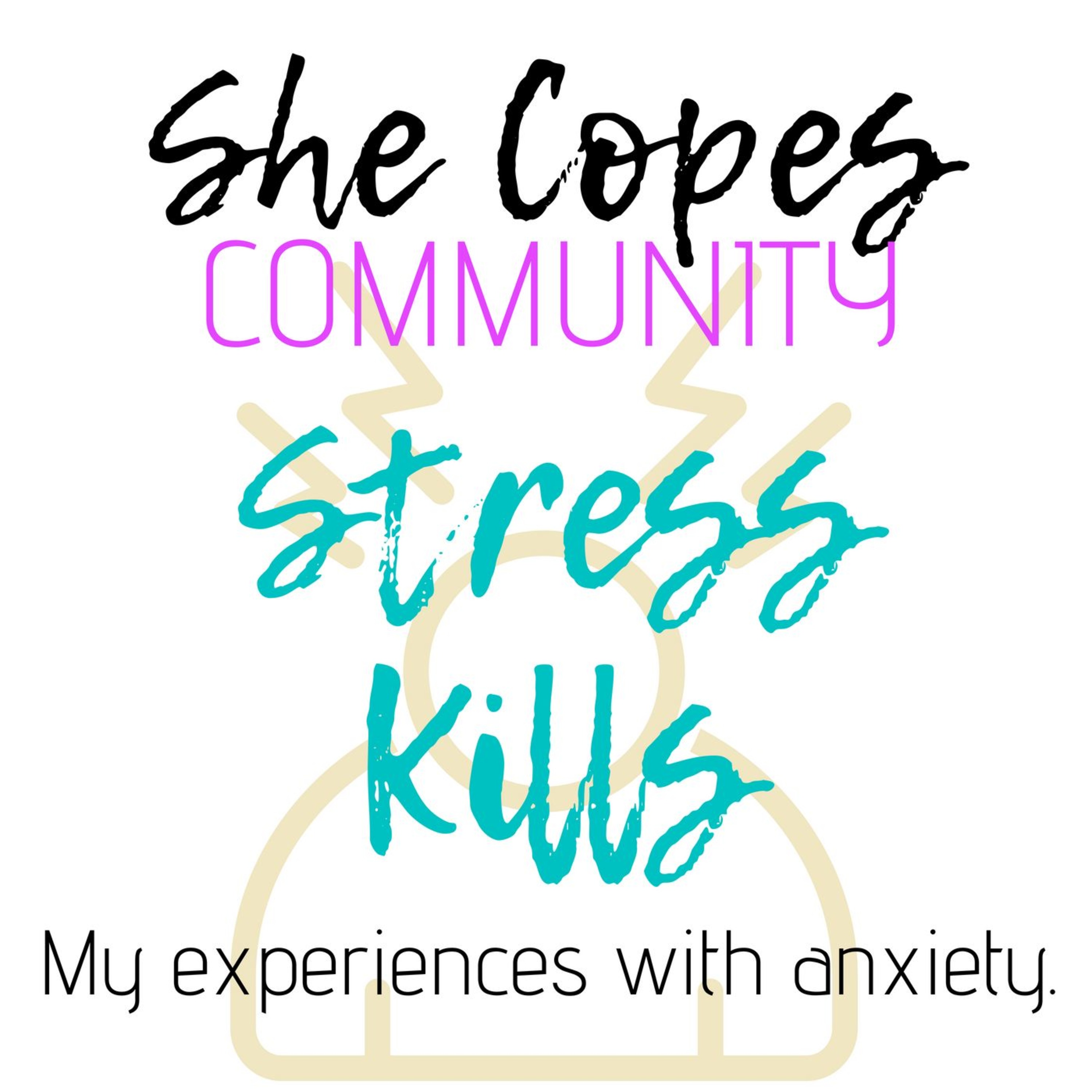 Episode 7: Stress Kills - My Experiences with Anxiety