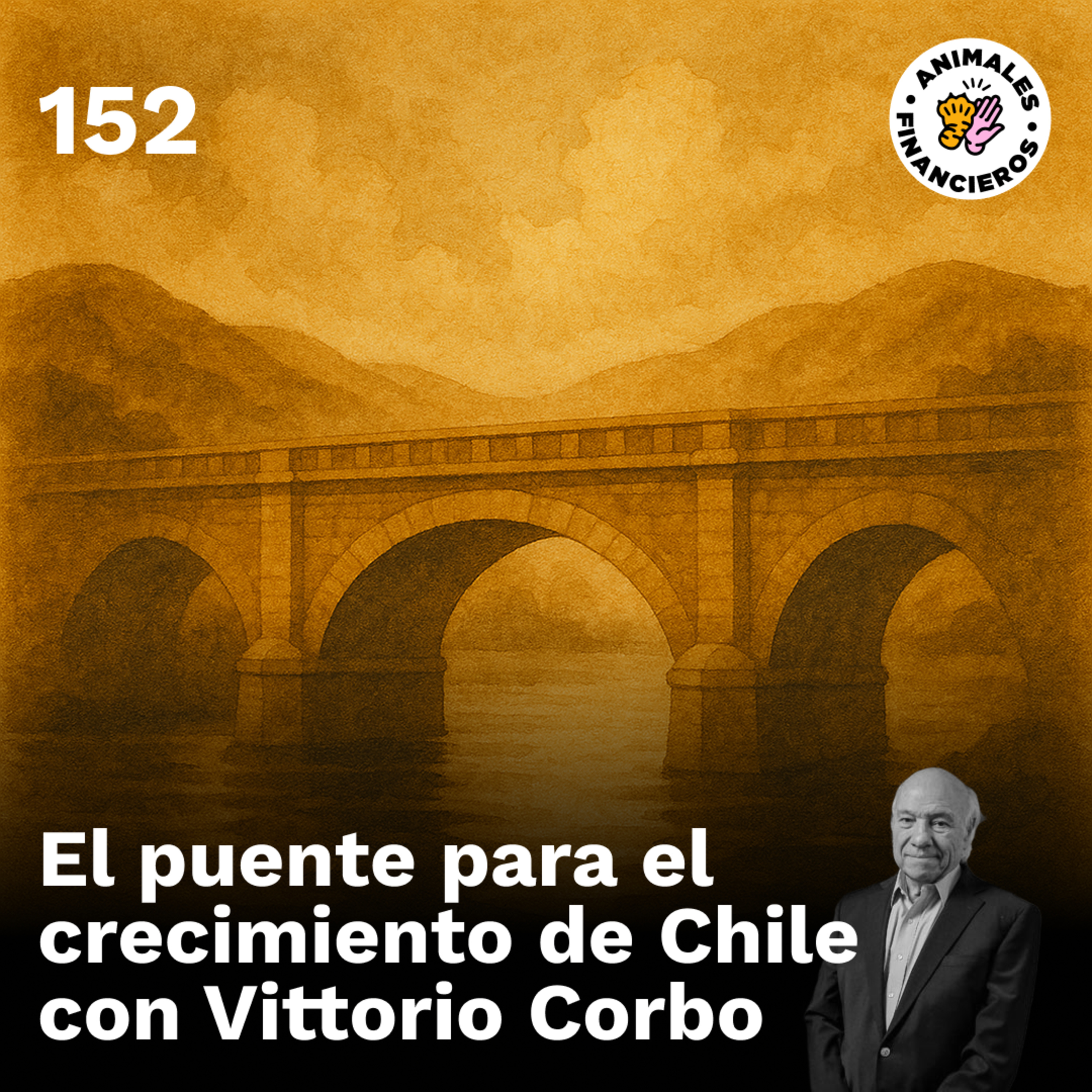 152 - El puente para el crecimiento de Chile con Vittorio Corbo