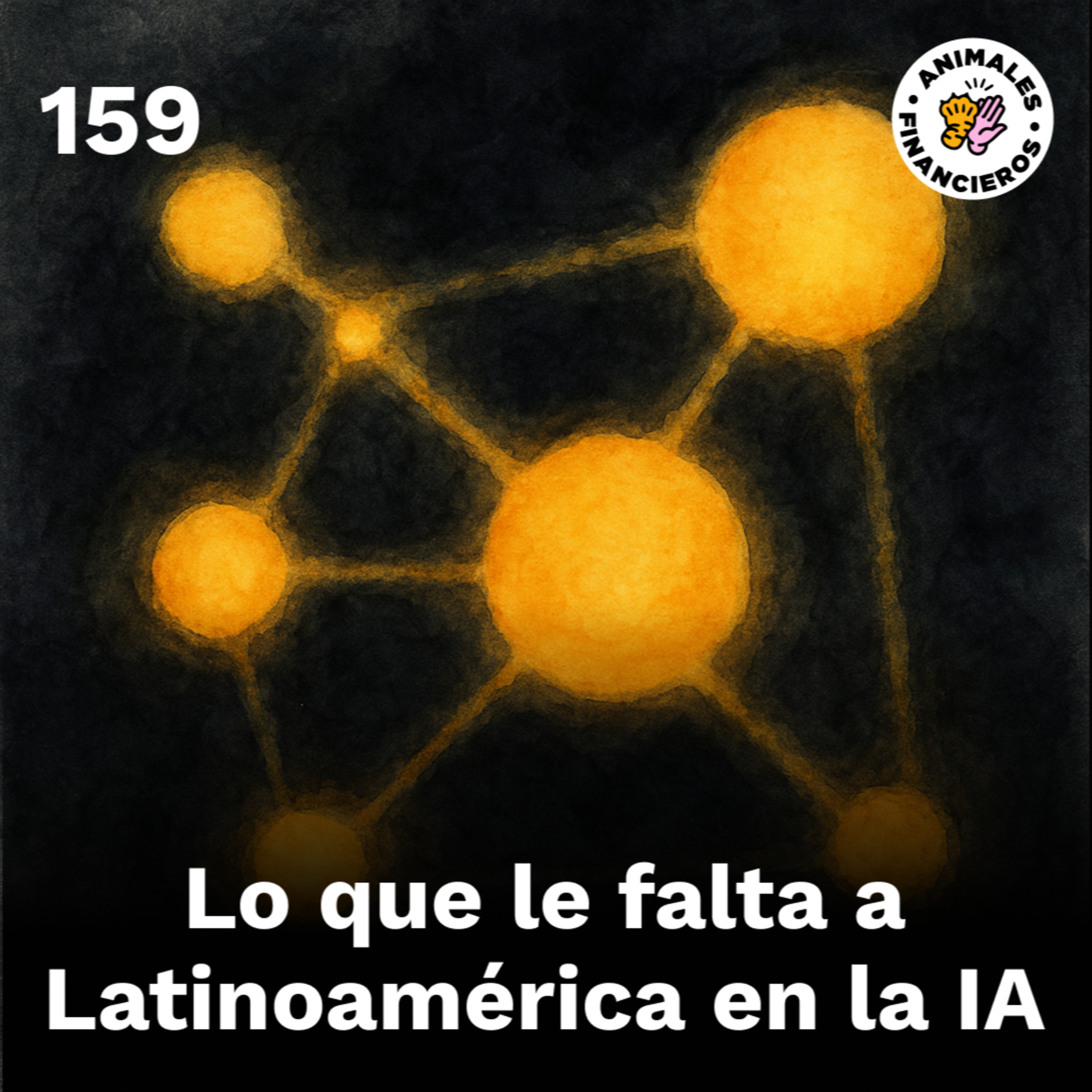 159 - Lo que le falta a Latinoamérica en la IA