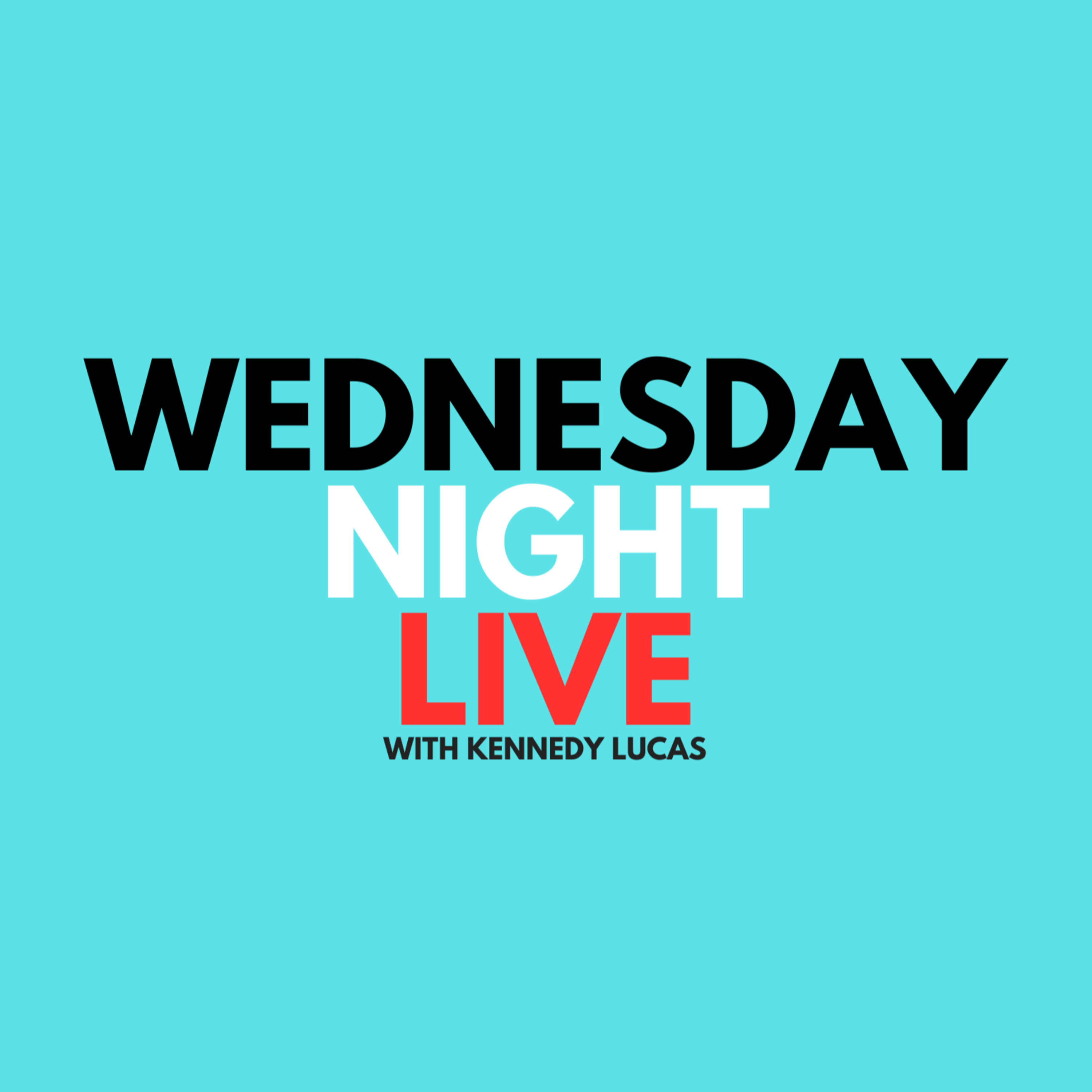 Wednesday Night Live W/ Kennedy Lucas episode artwork