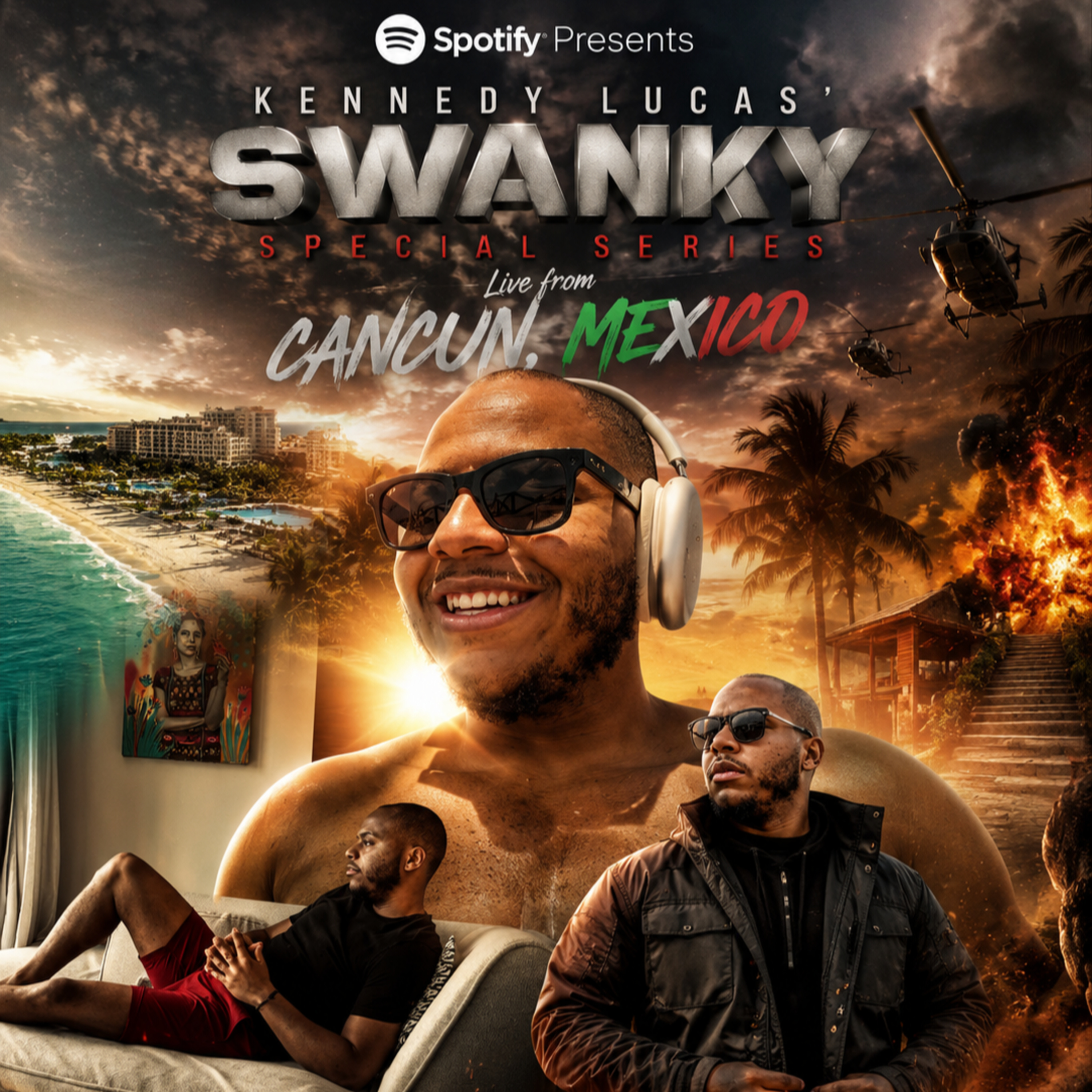Spotify Presents: Kennedy Lucas Swanky Special Series:Cancun, Mexico. episode artwork