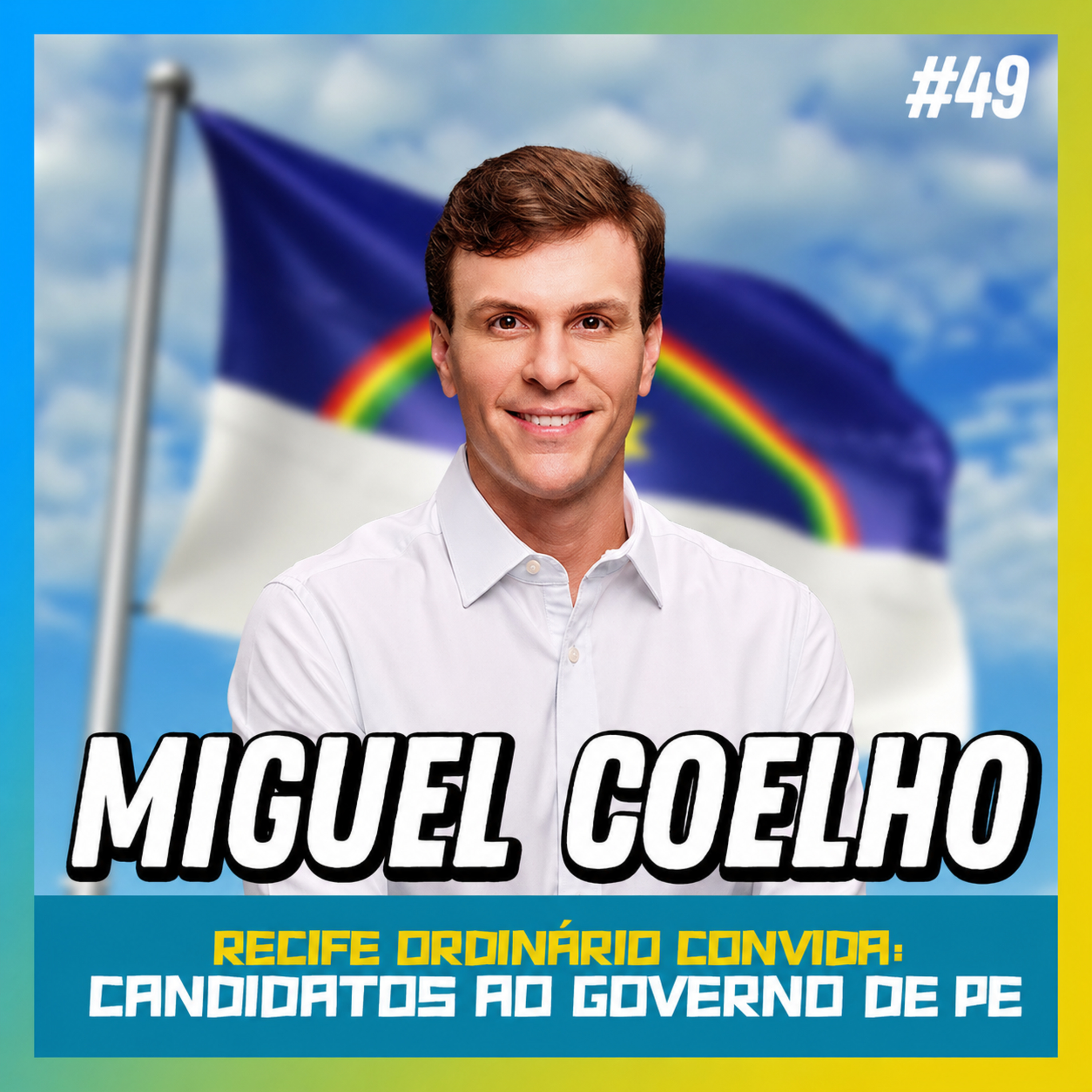 MIGUEL COELHO - FALA ORDINÁRIO #49 episode artwork