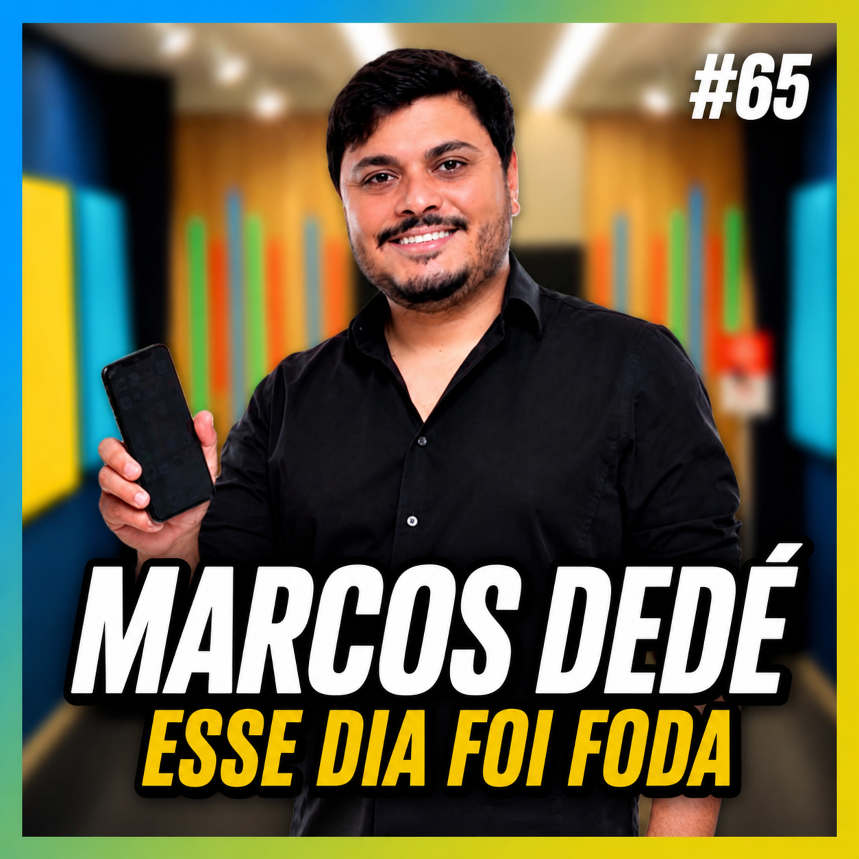MARCOS DEDÉ (ESSE DIA FOI FODA) - FALA ORDINÁRIO #65 episode artwork