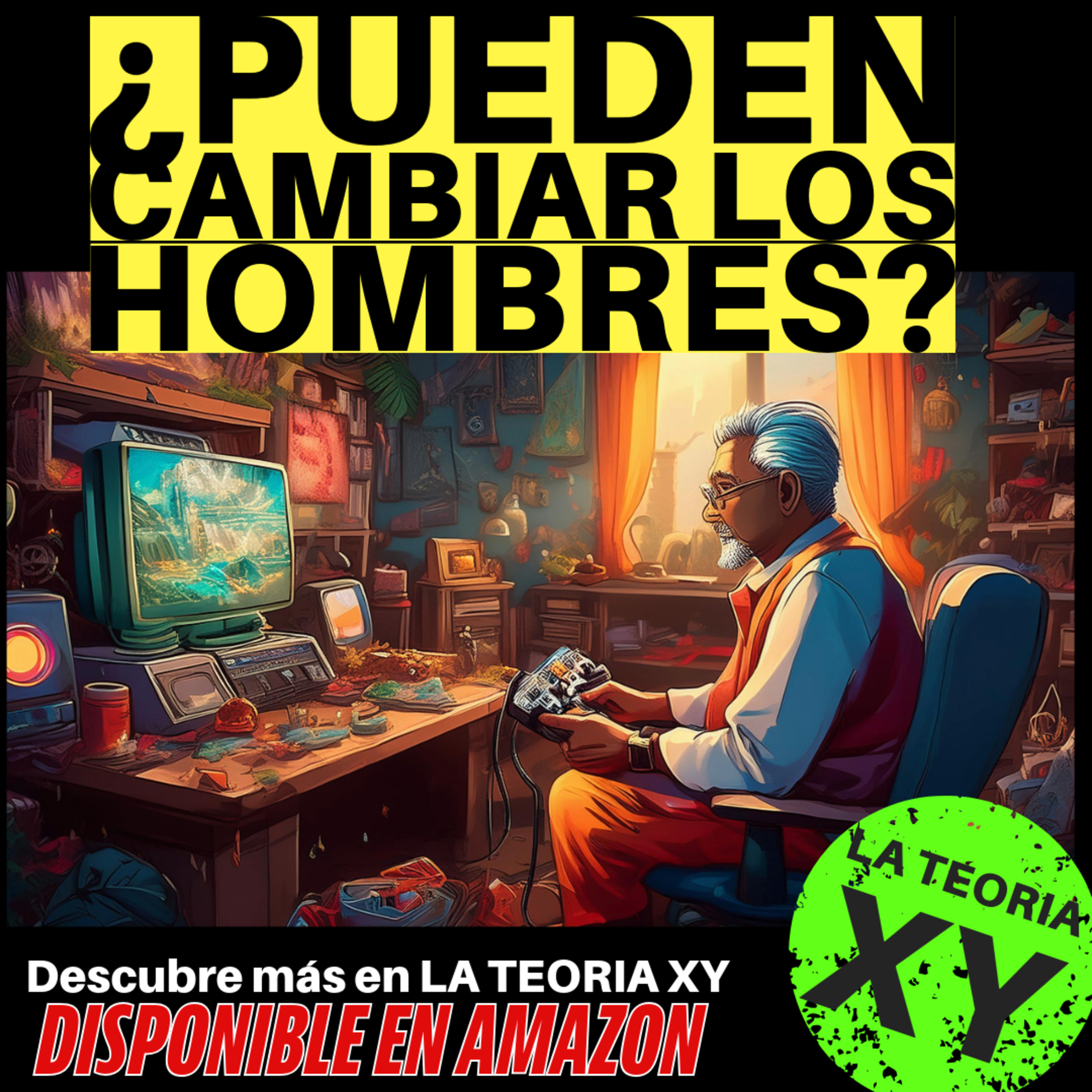 LA TEORÍA XY de porqué los hombres somos así