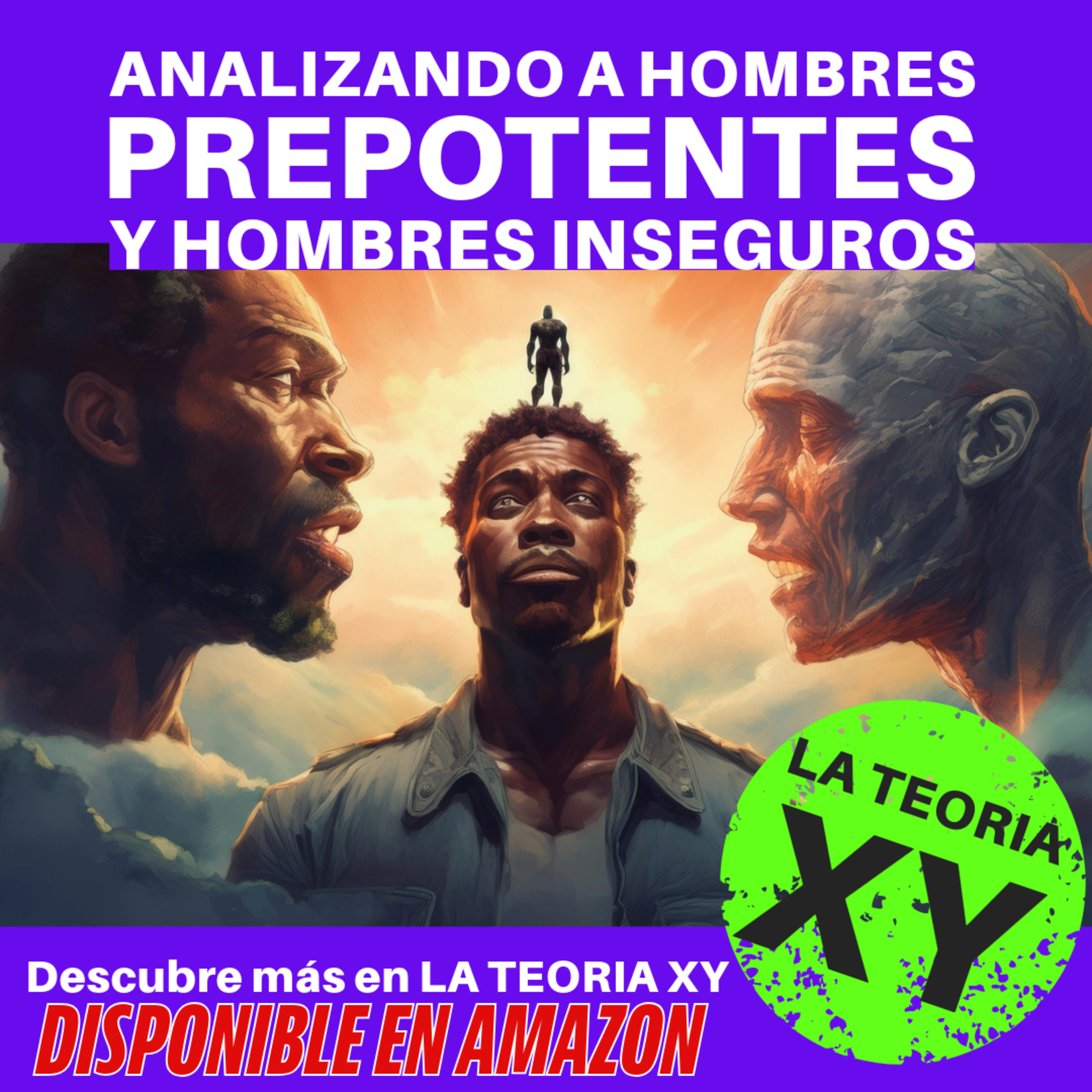 LA TEORÍA XY de porqué los hombres somos así