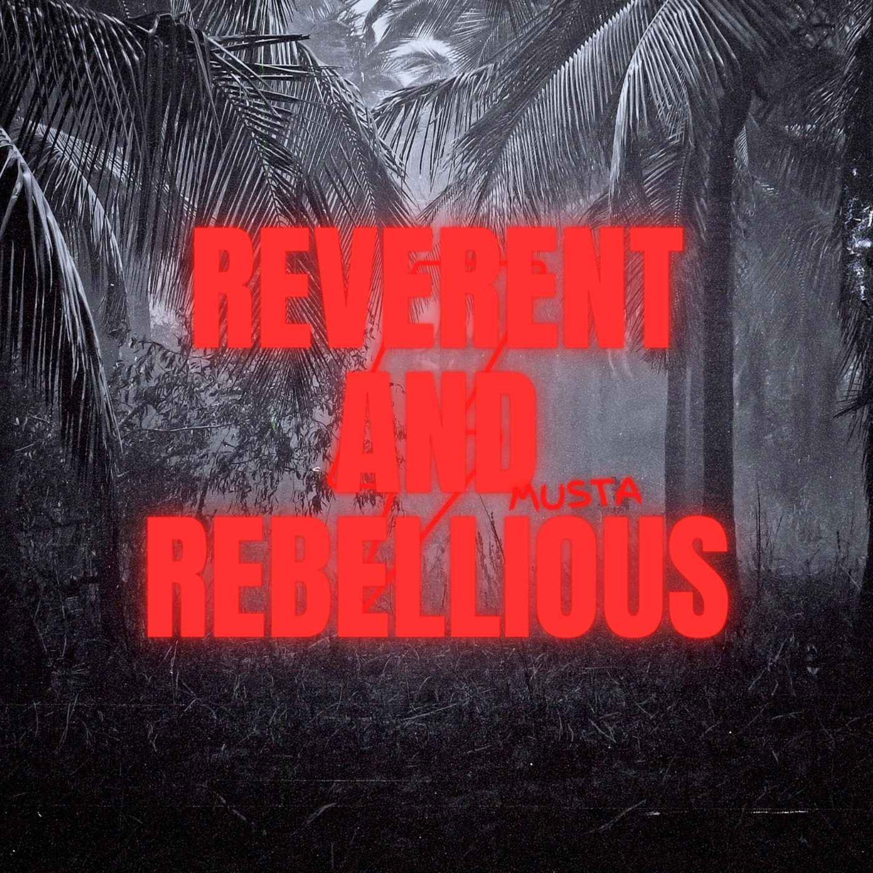 REVERENT AND REBELLIOUS