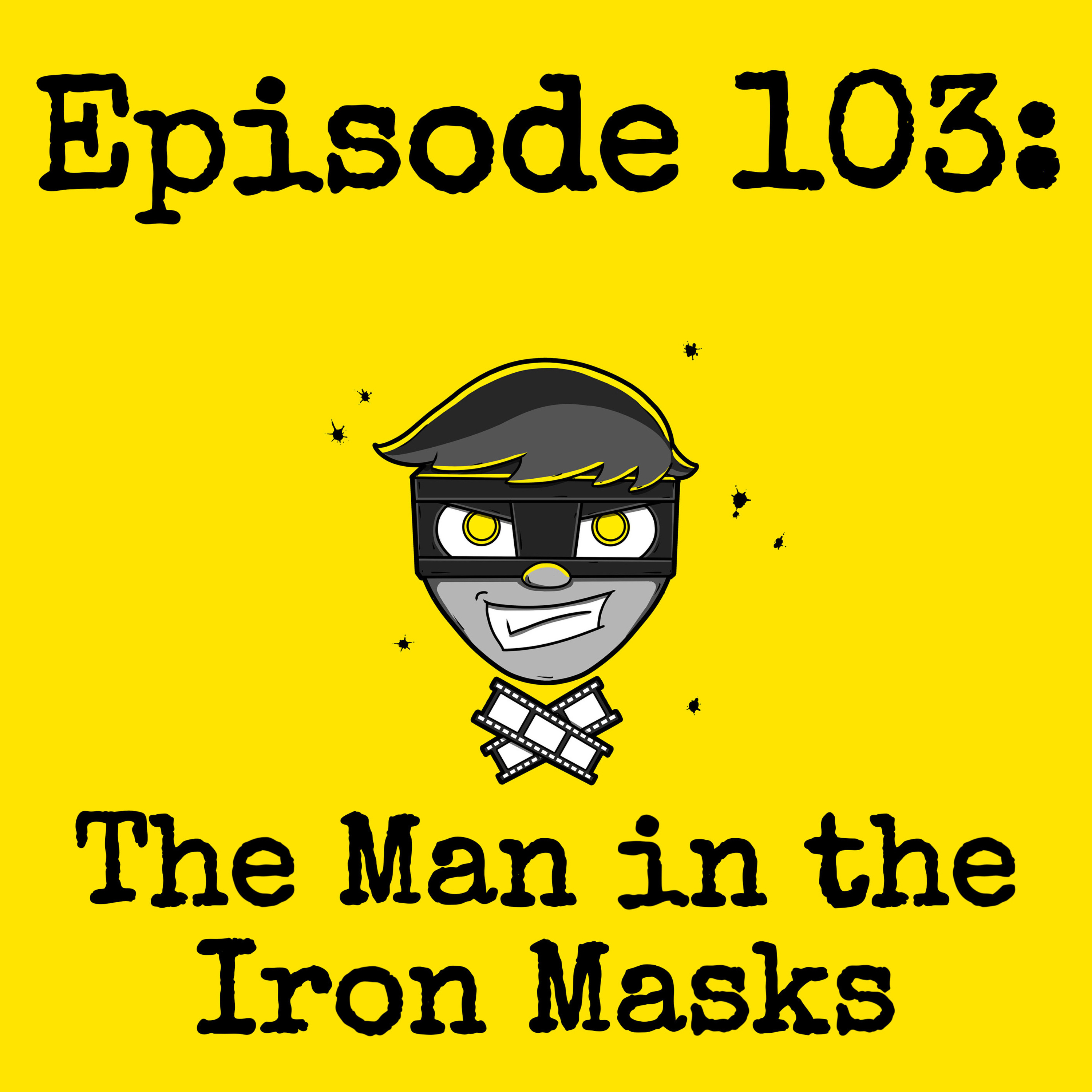 Episode #103: The Man in the Iron Masks episode artwork