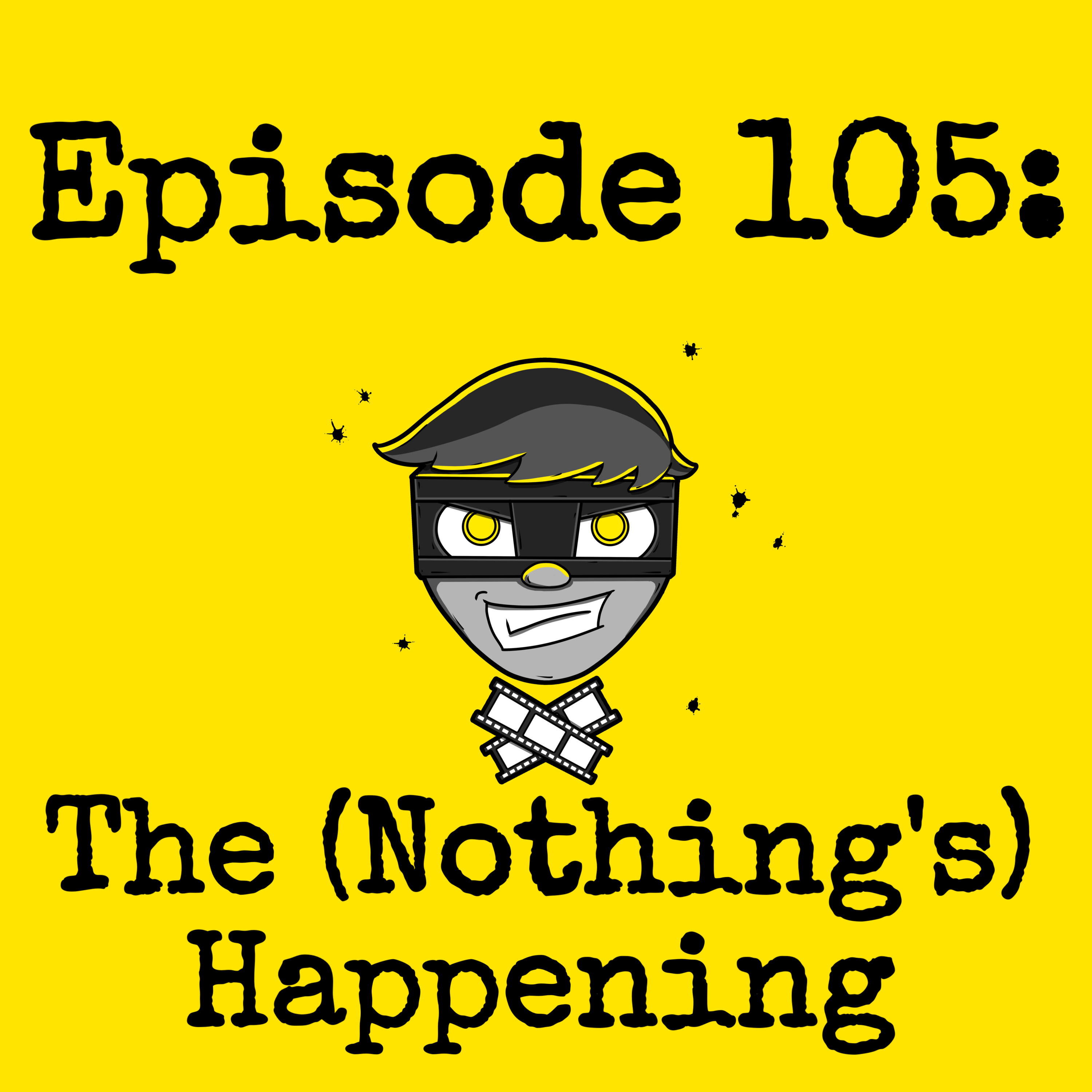 Episode #105: The (Nothing’s) Happening episode artwork