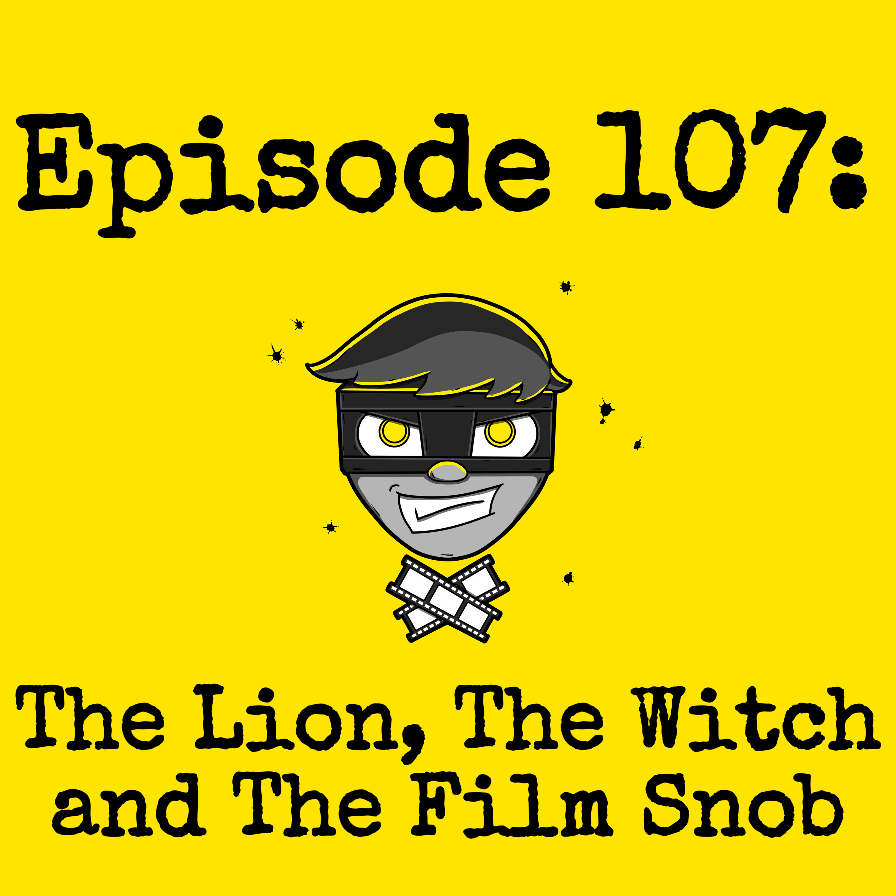 Episode #107: The Lion, The Witch and the Film Snob episode artwork