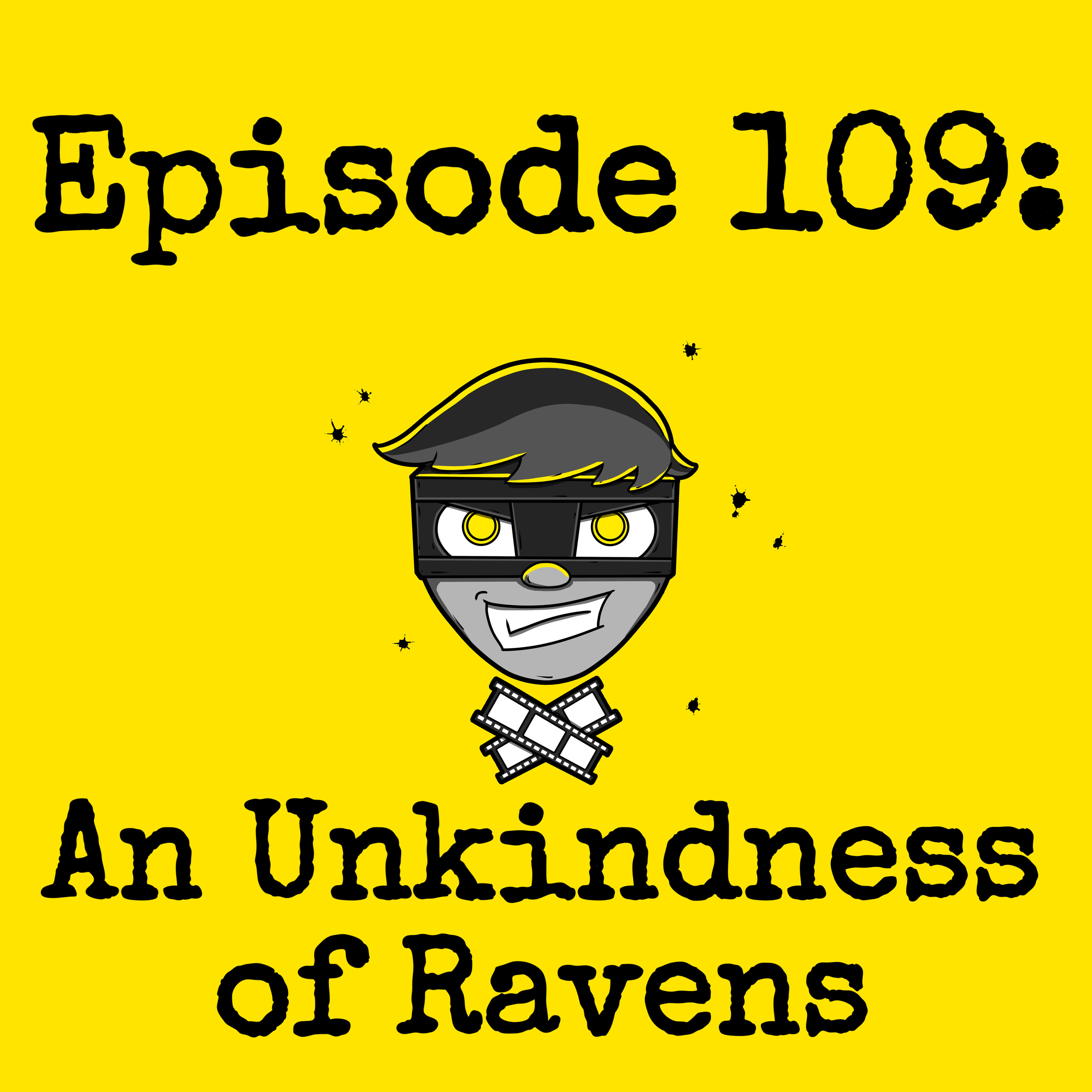Episode #109: An Unkindness of Ravens (w/ Michael and Kayla) episode artwork