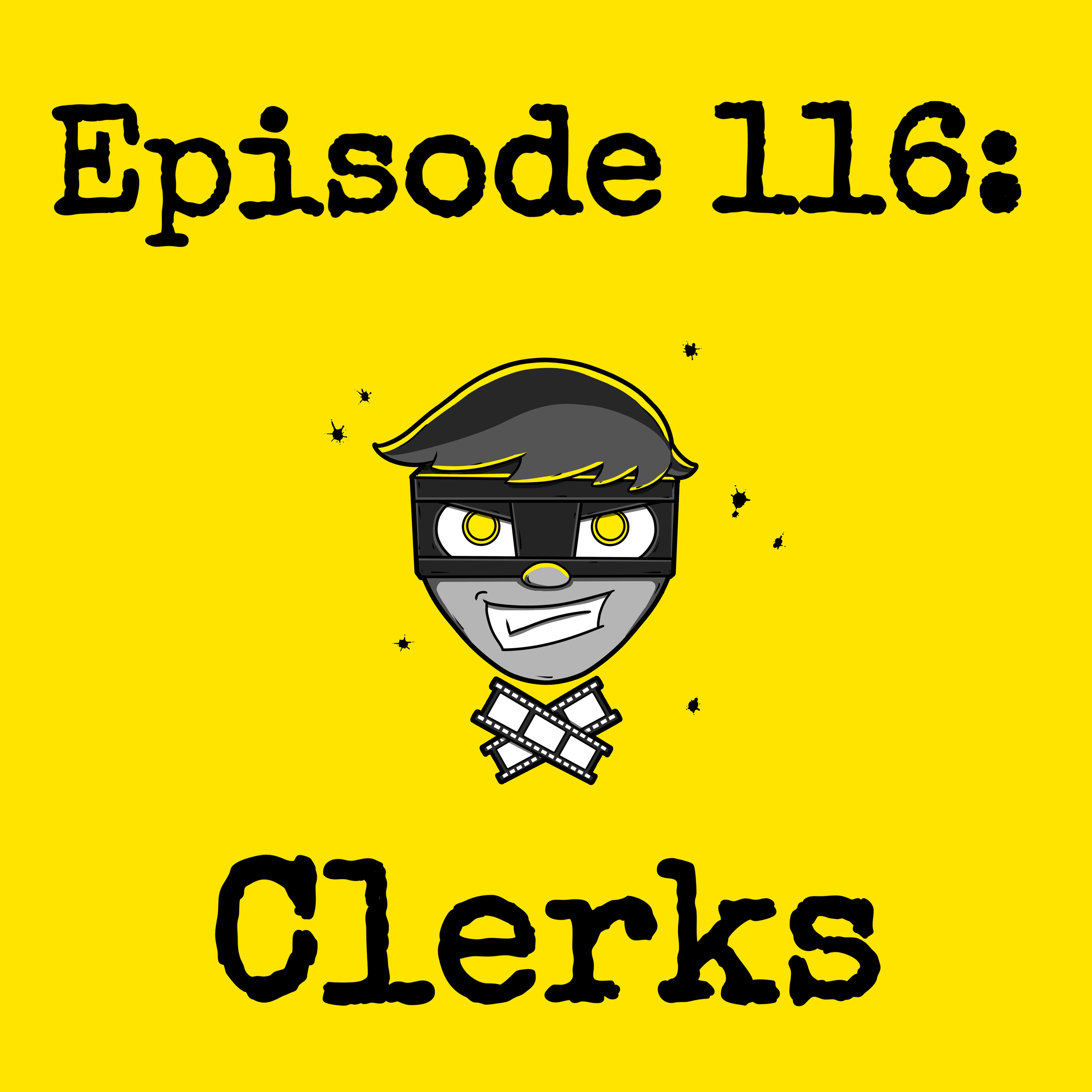 Episode #116: Clerks episode artwork