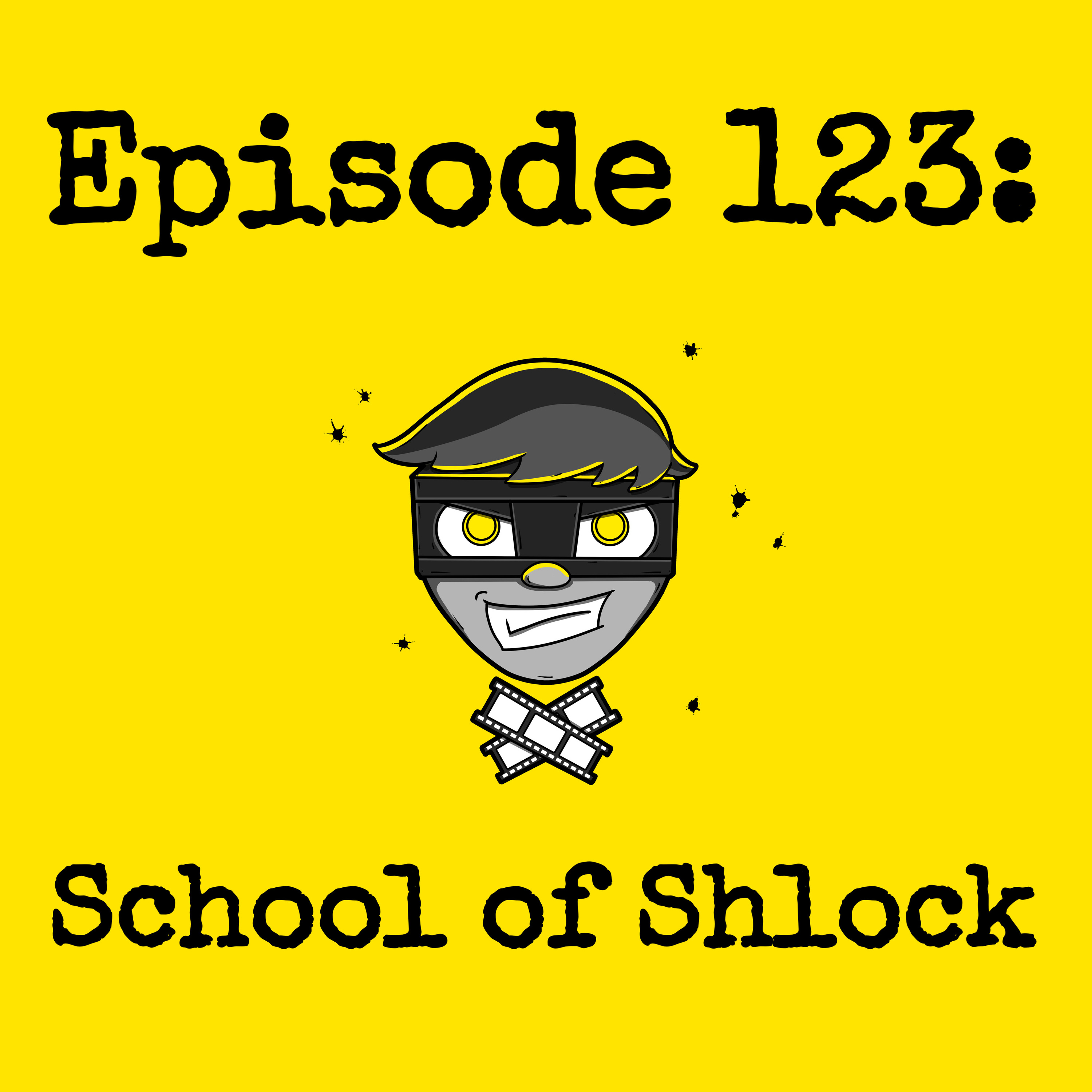 Episode #123: School of Shlock (w/ Brian Ruppert and Jimmy the Hair Guy) episode artwork