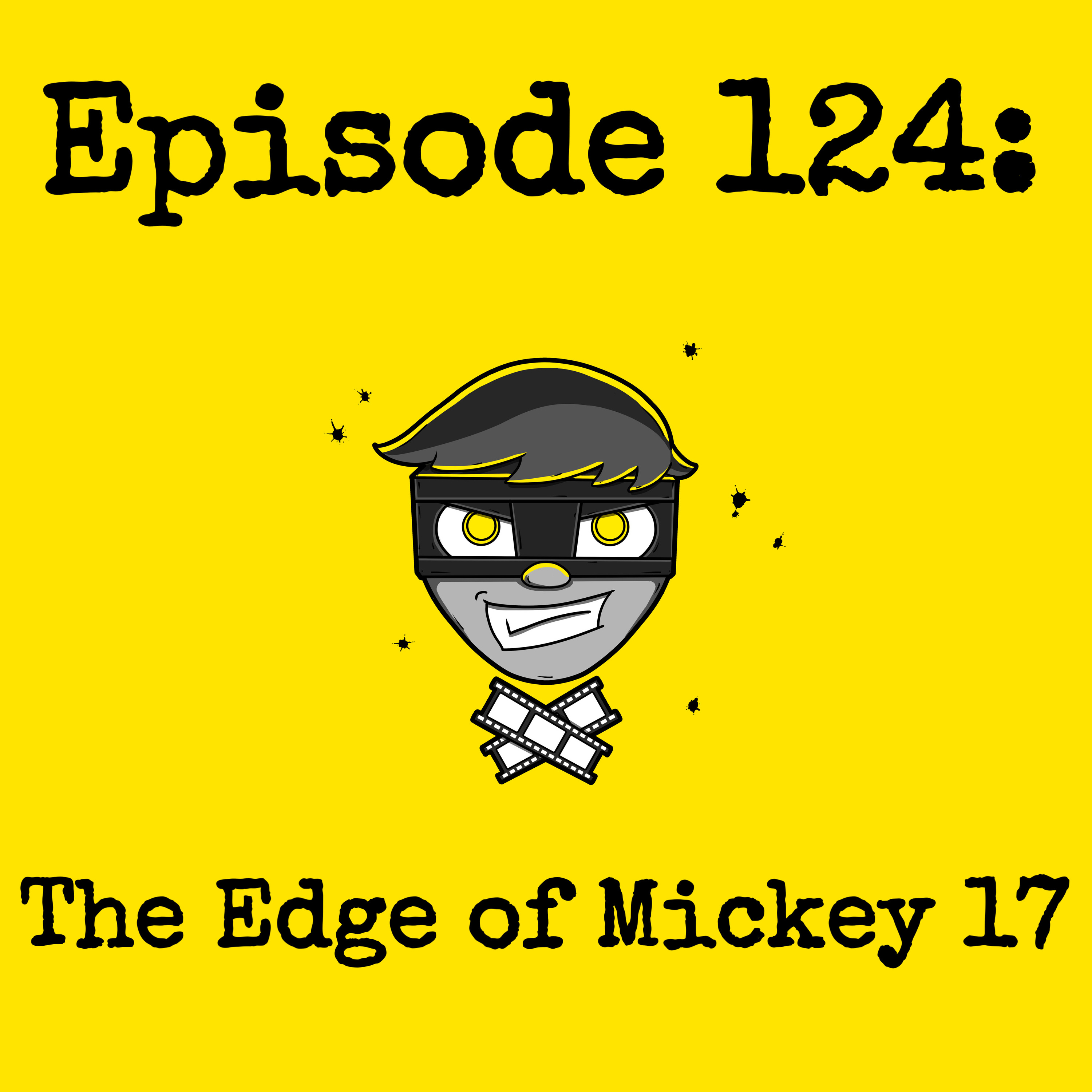 Episode #124: The Edge of Mickey 17 episode artwork
