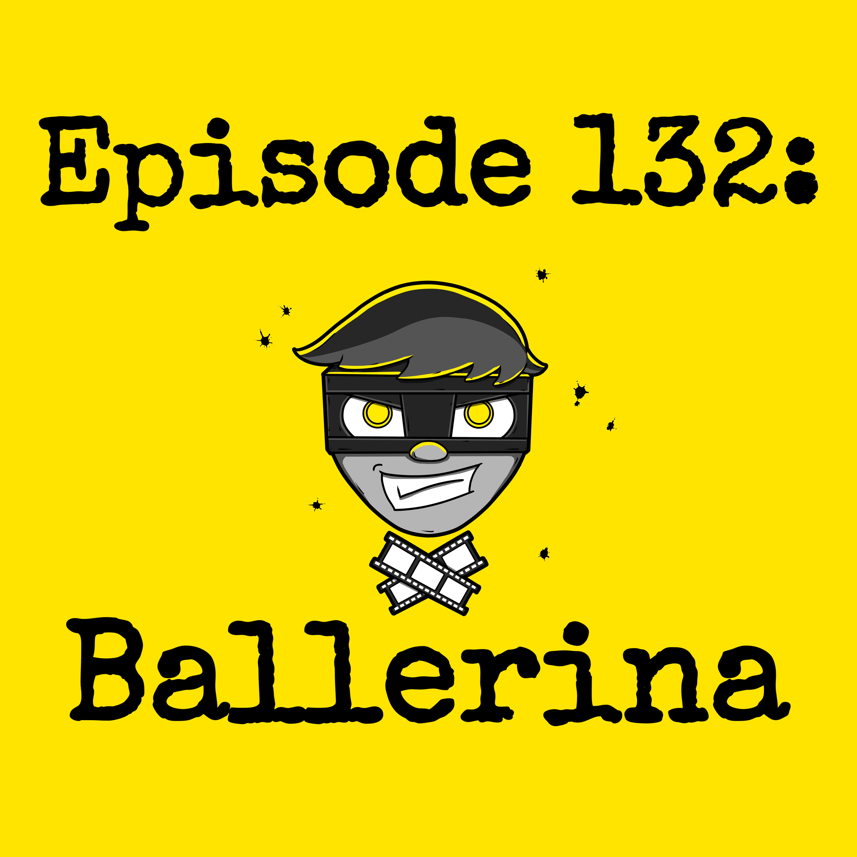 Episode #132: Ballerina episode artwork