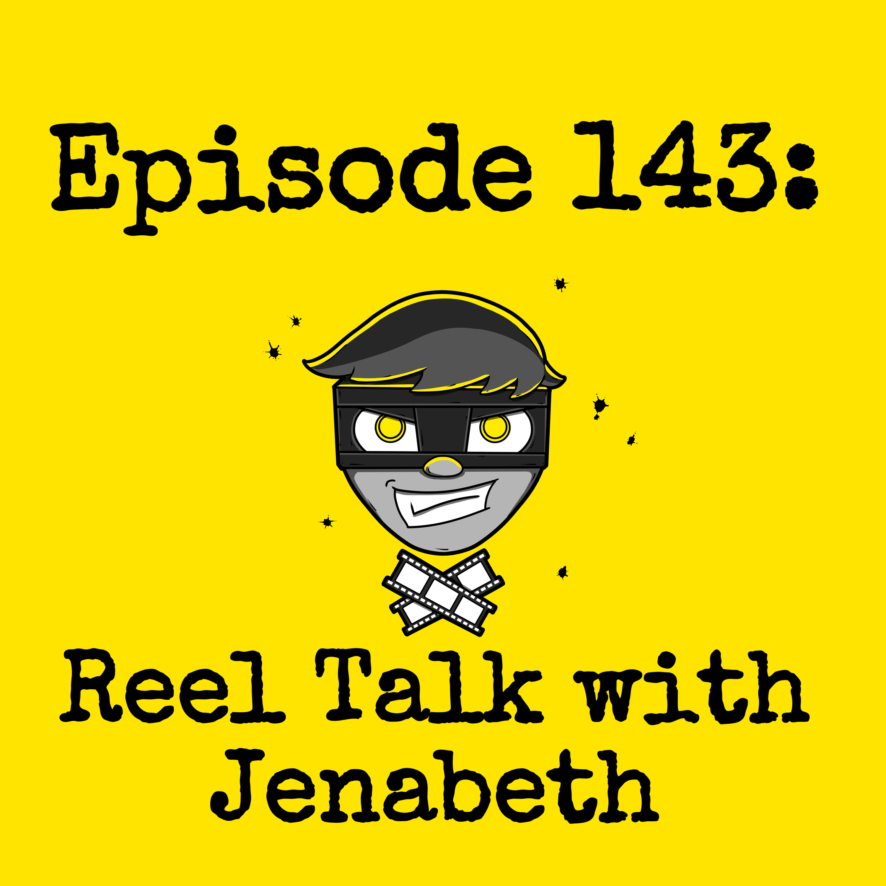 Episode #143: Reel Talk with Jenabeth (w/ Jenabeth Gunter) episode artwork