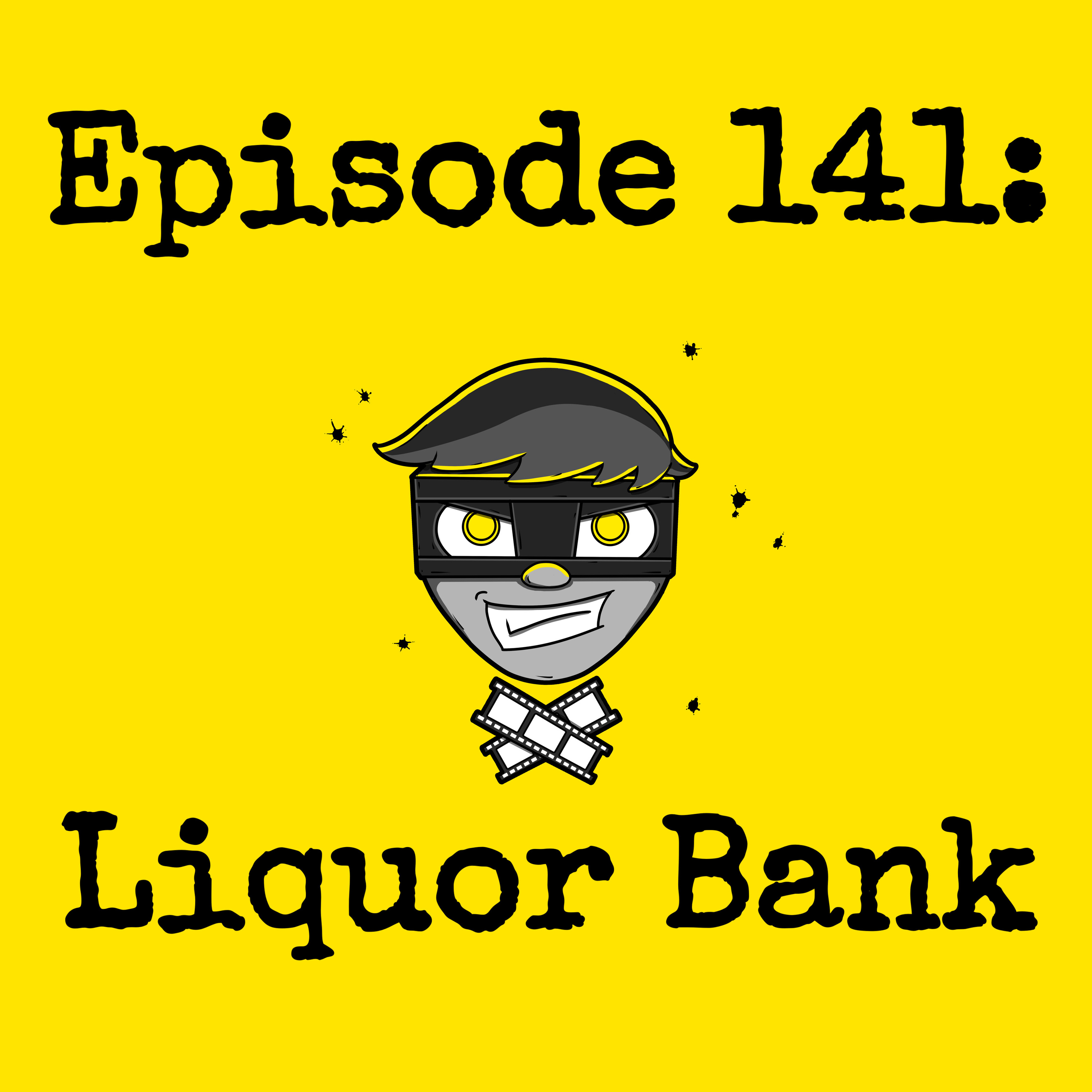 Episode #141: Liquor Bank (w/ Marcellus Cox and Adam Freed)