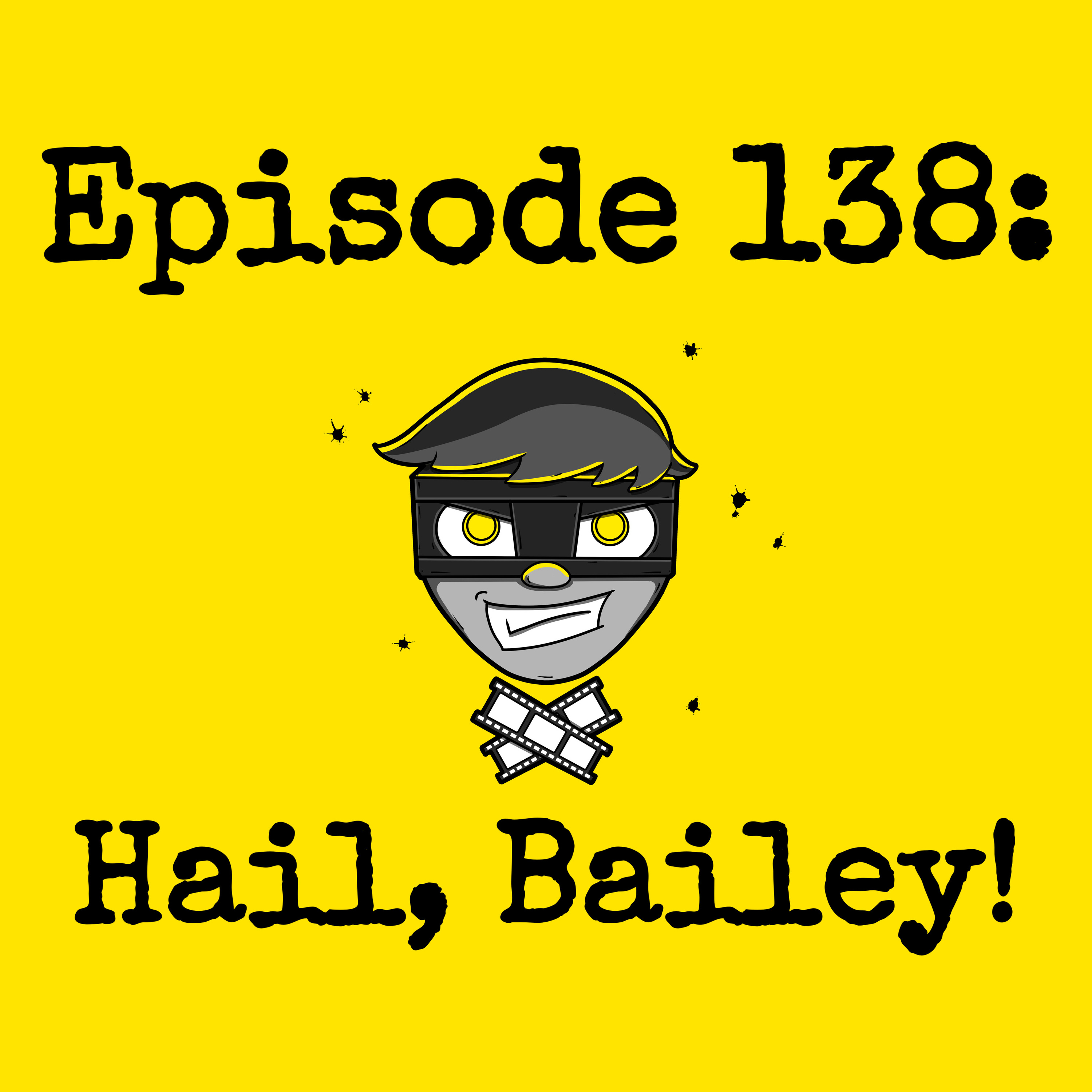 Episode #138: Hail, Bailey! episode artwork