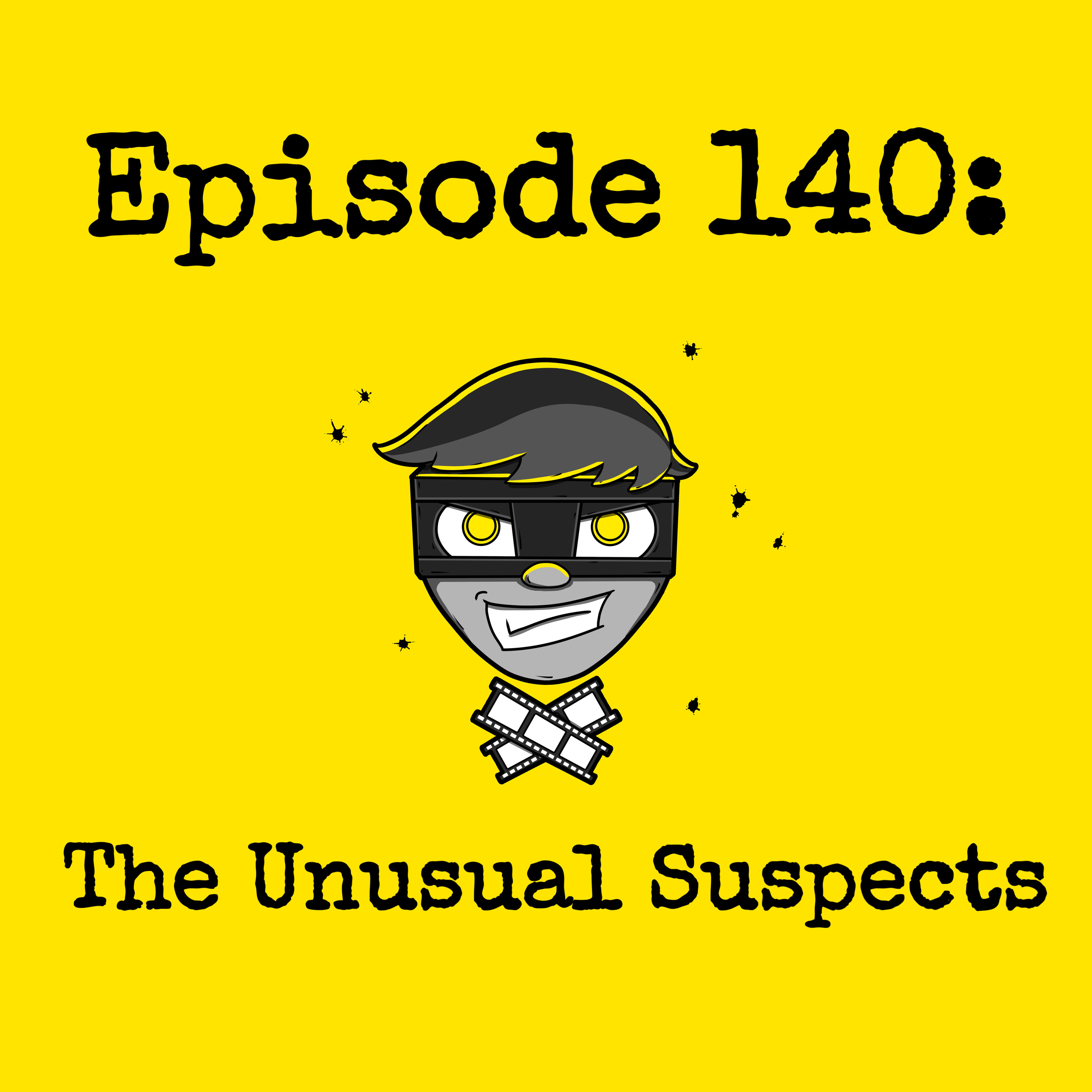 Episode #140: The Unusual Suspects episode artwork