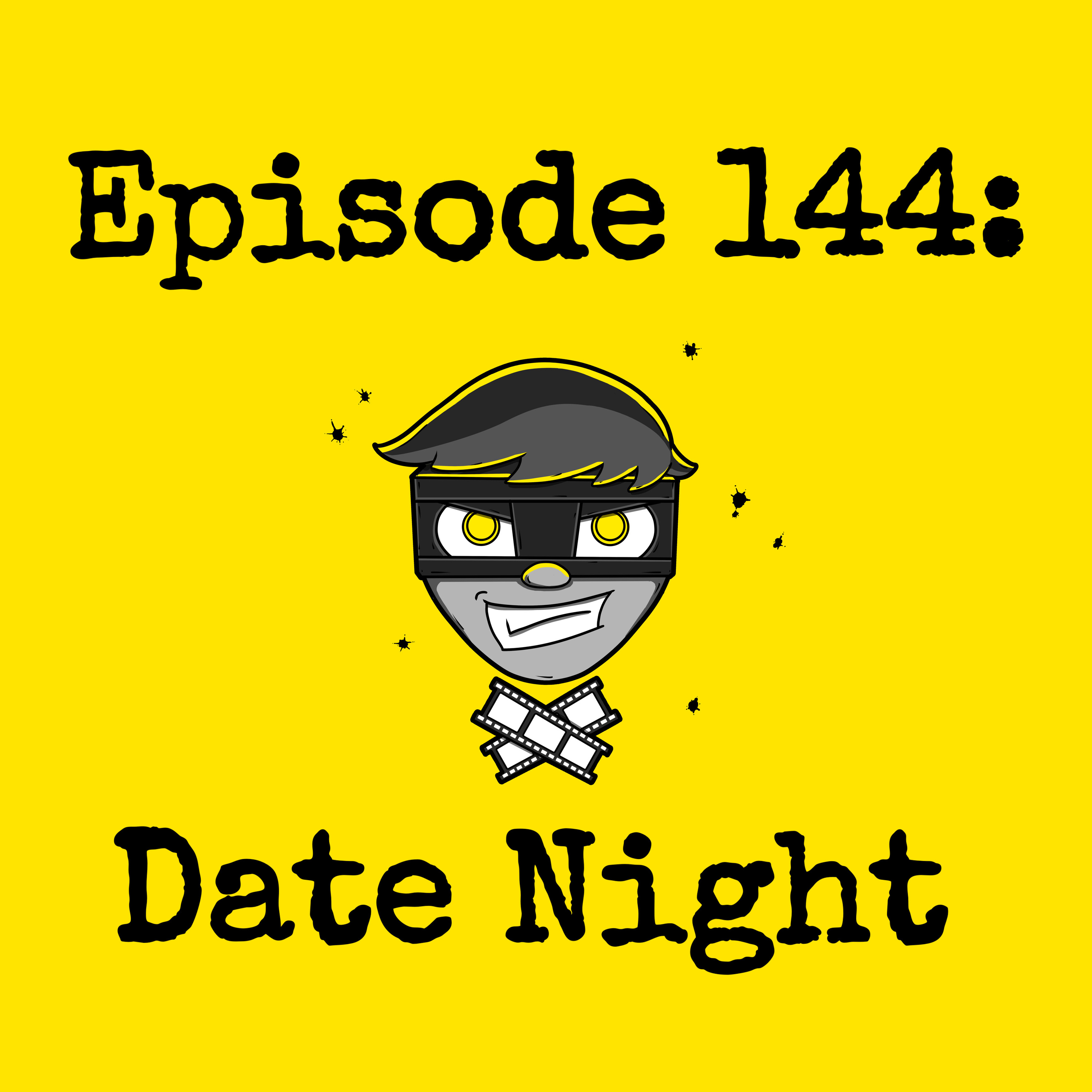 Episode #144: Date Night