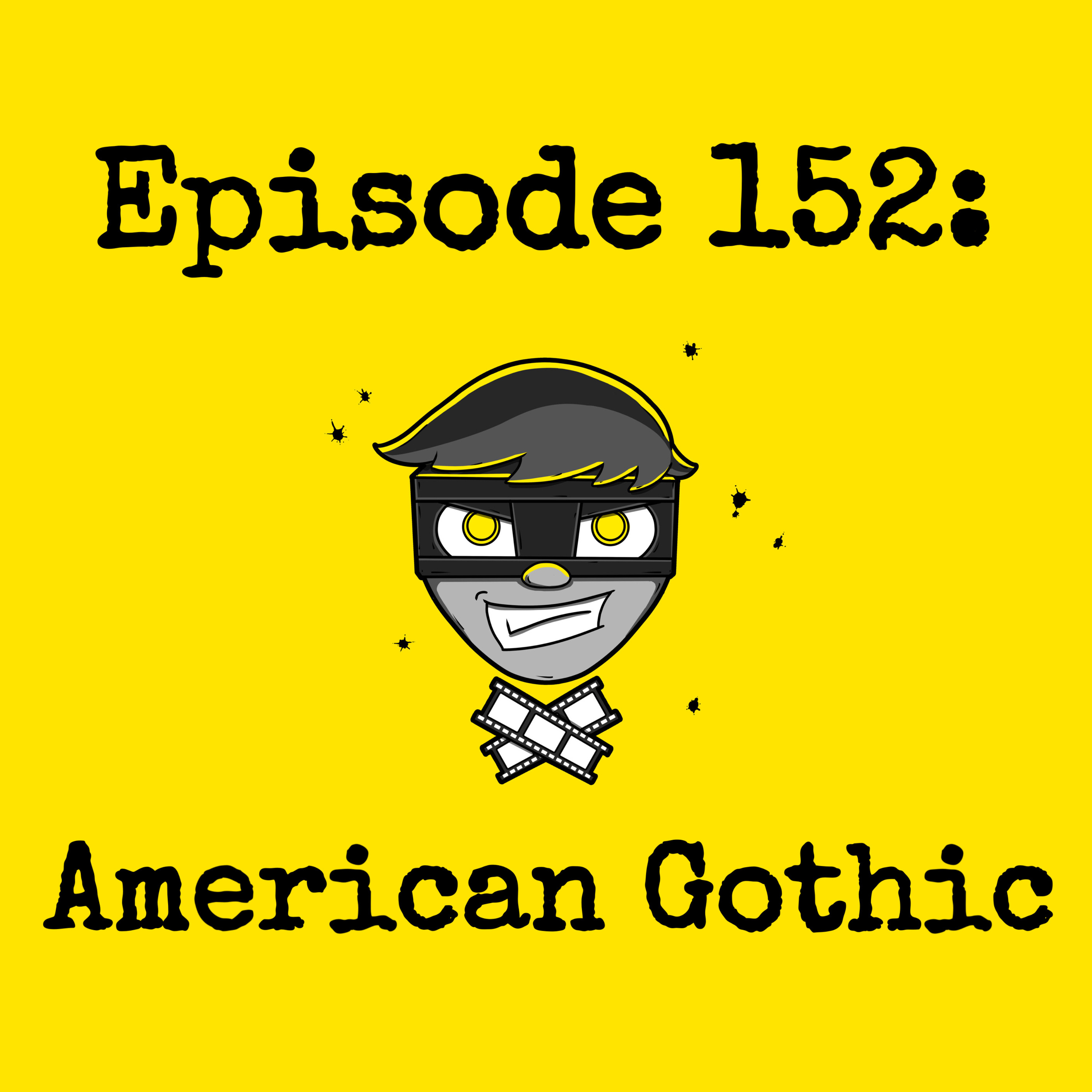 Episode #152: American Gothic episode artwork