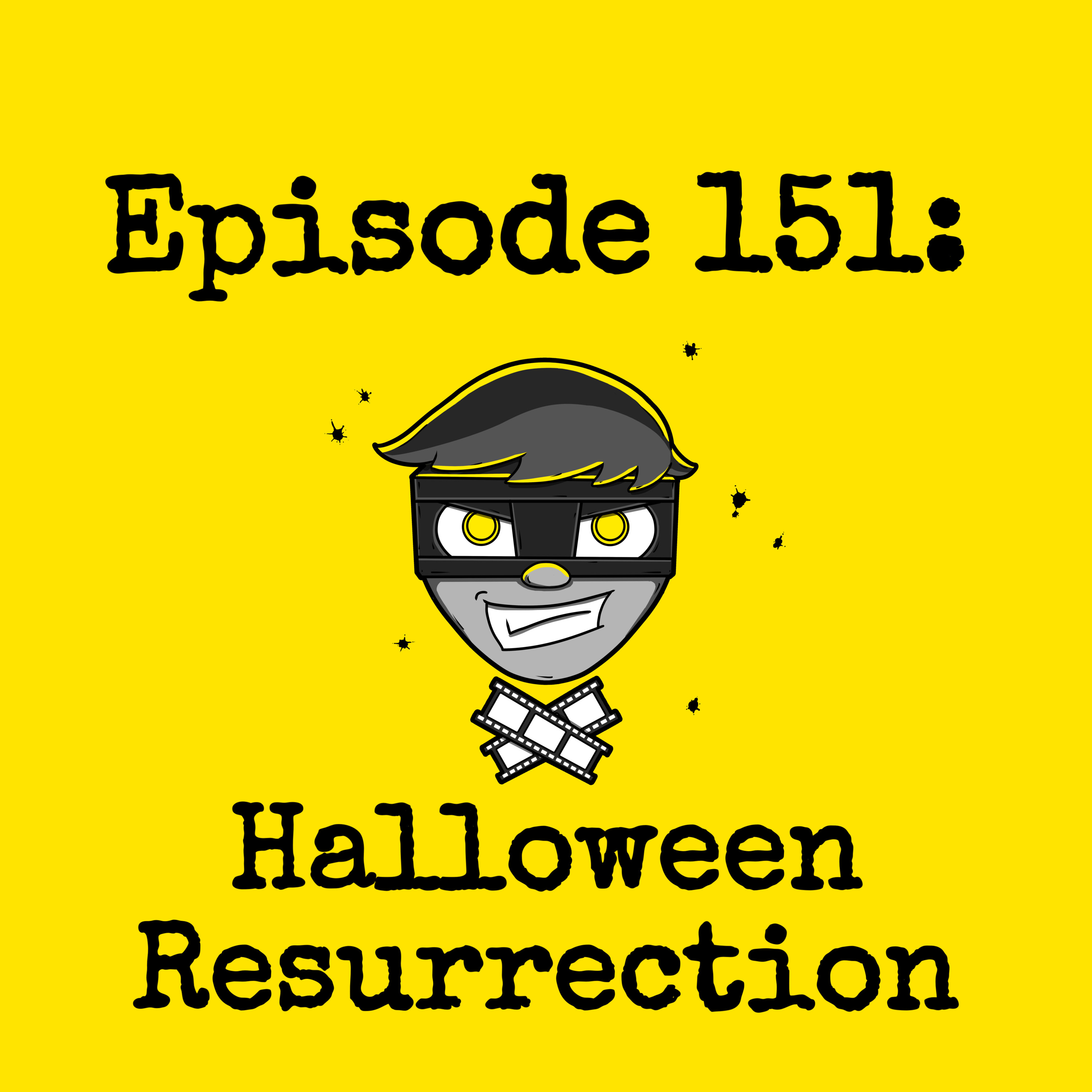 Episode #151: Halloween Resurrection episode artwork