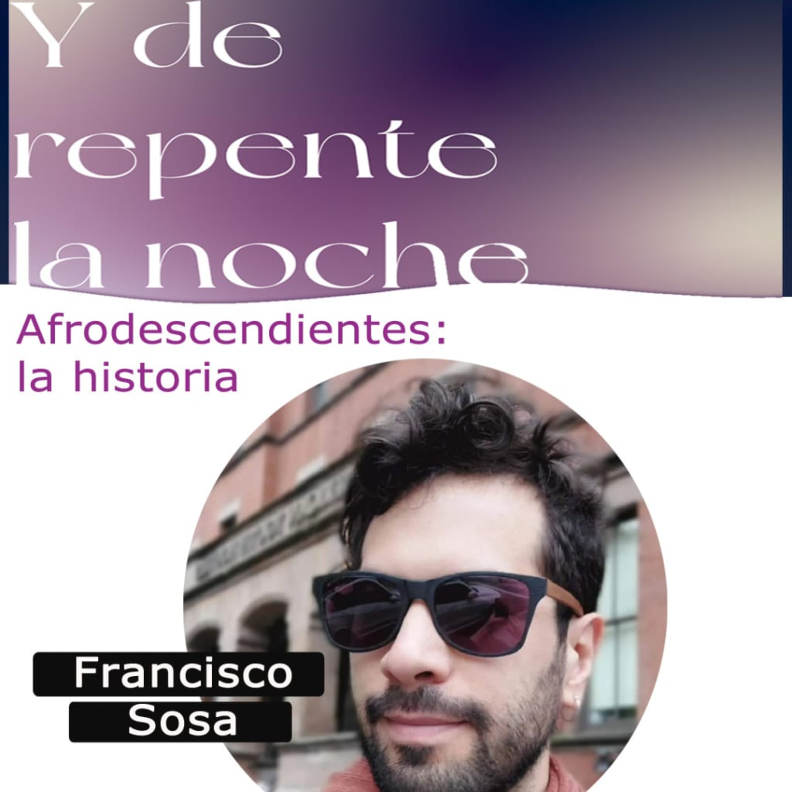 Programa Y de repente la noche- Periodismo Humano