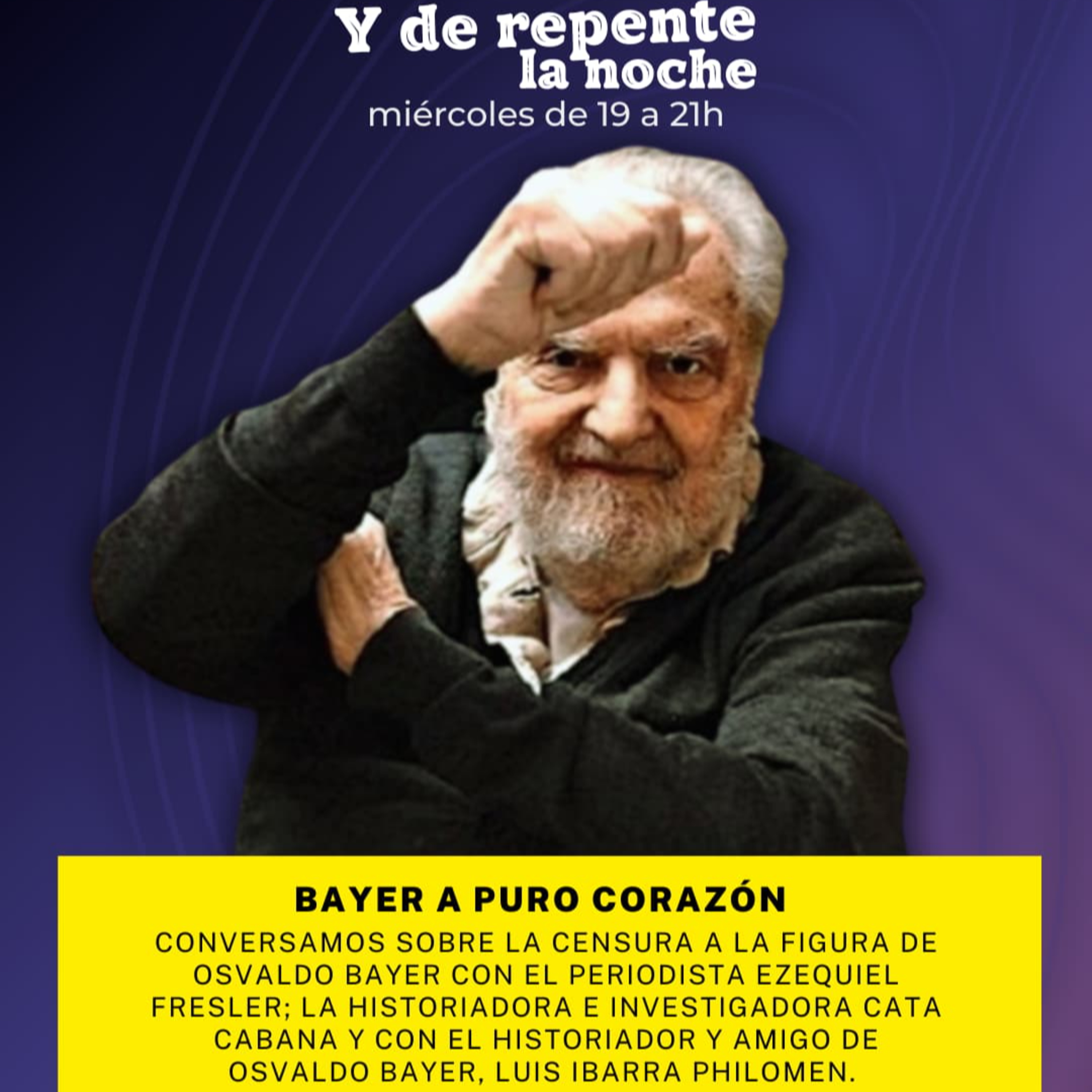 Bayer a puro corazón. La reivindicación de un intelectual como pocos episode artwork