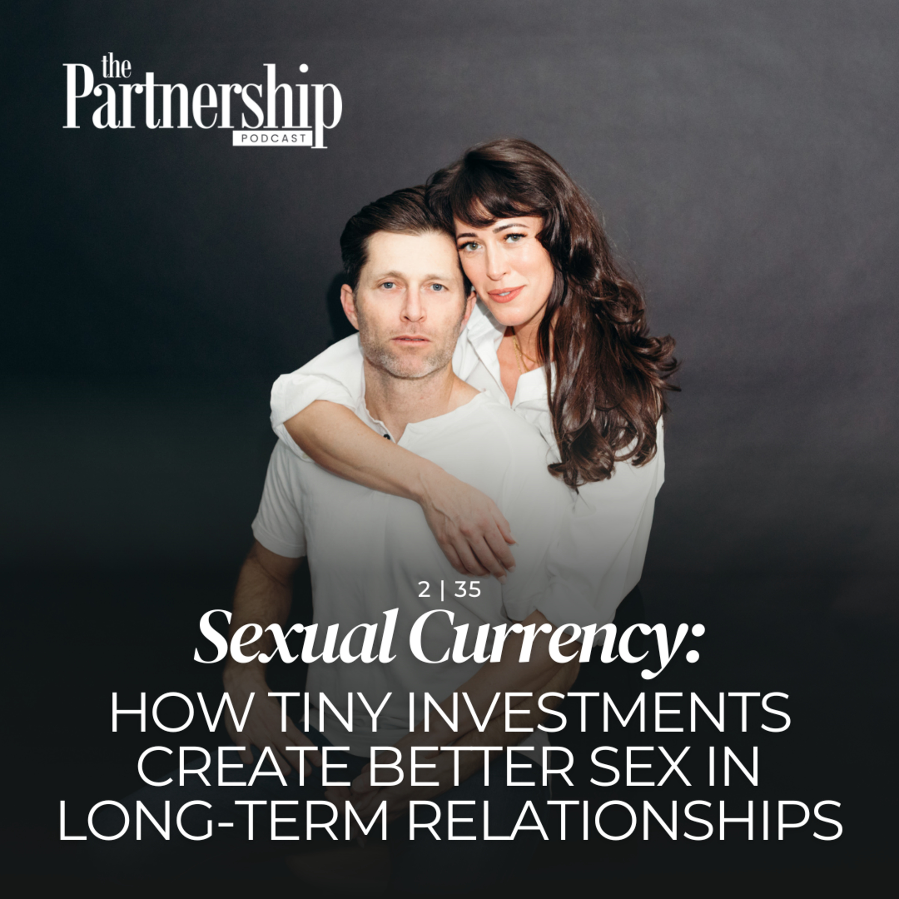 Sexual Currency: How Tiny Investments Create Better Sex in Long-Term Relationships episode artwork