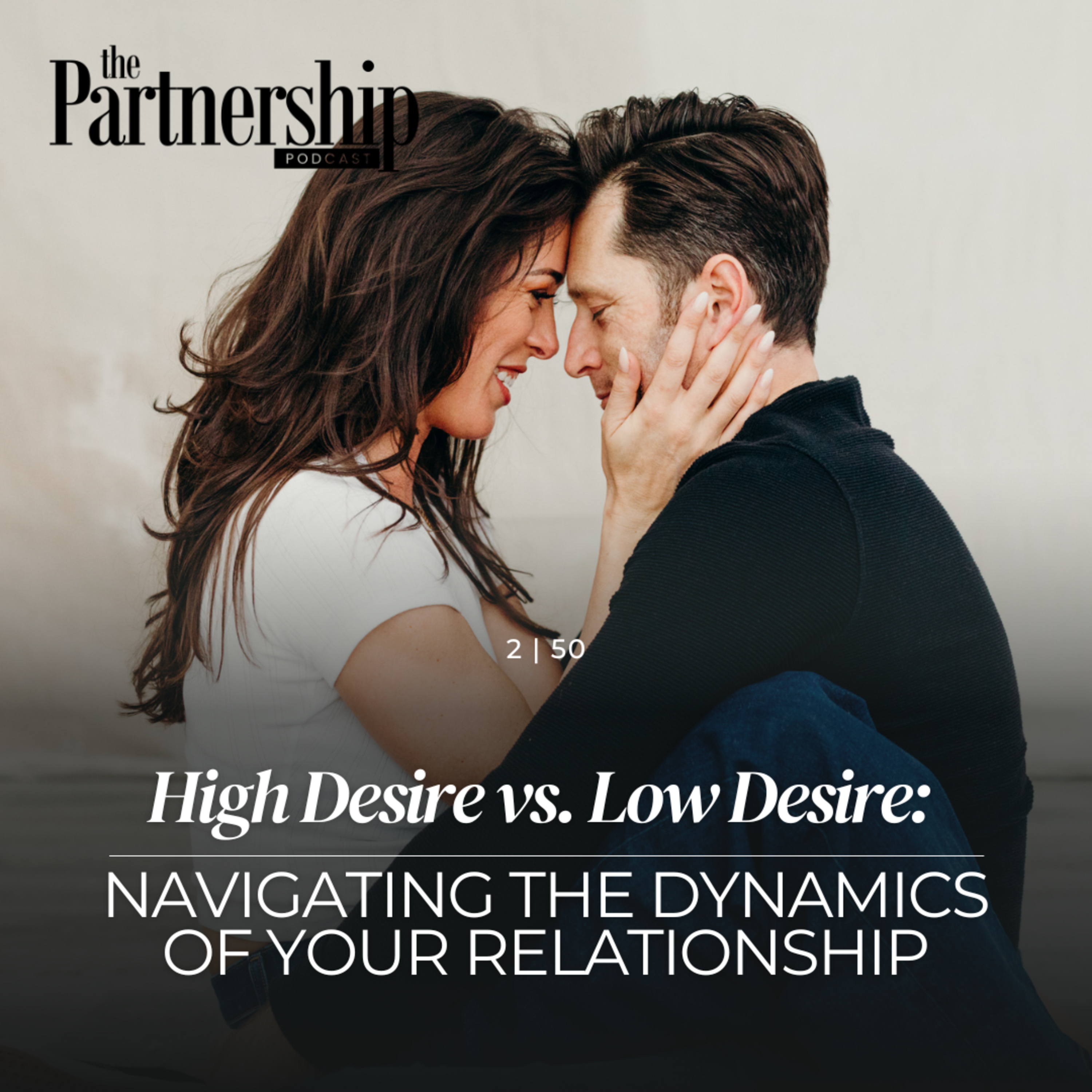 High Desire vs. Low Desire: Navigating the Dynamics of Your Relationship