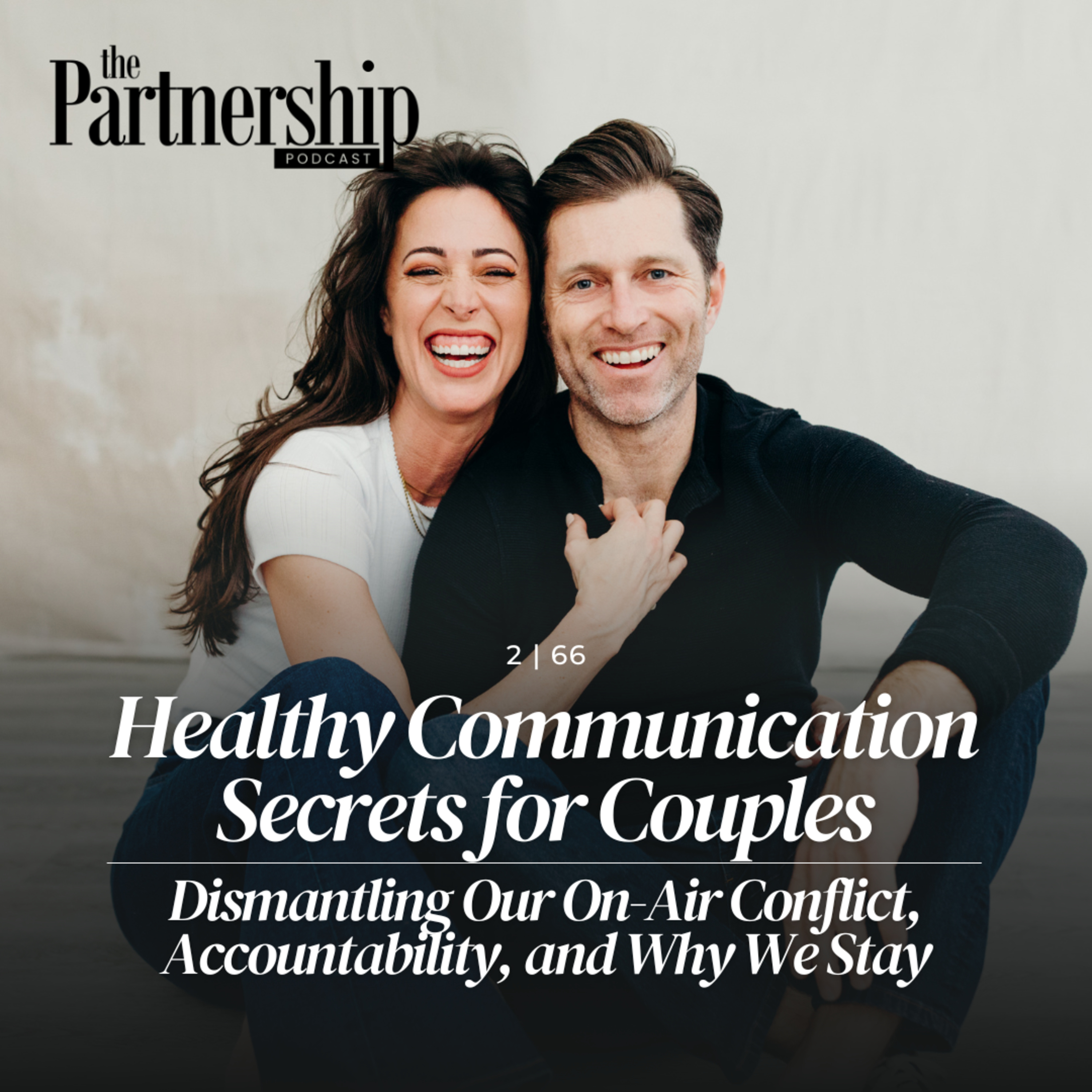 Healthy Communication Secrets for Couples: Dismantling Our On-Air Conflict, Accountability, and Why We Stay episode artwork