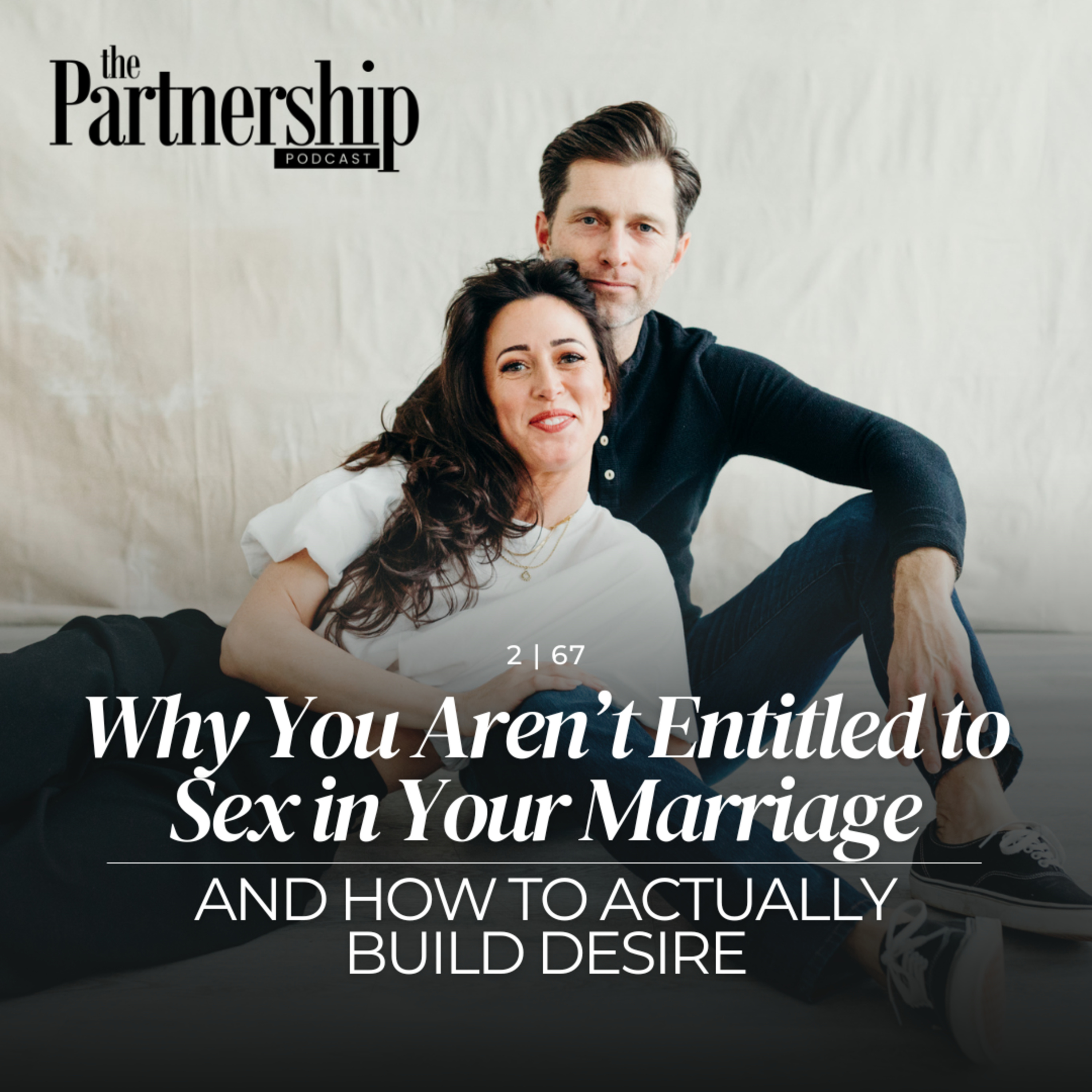 Why You Aren’t Entitled to Sex in Your Marriage (and How to Actually Build Desire) episode artwork