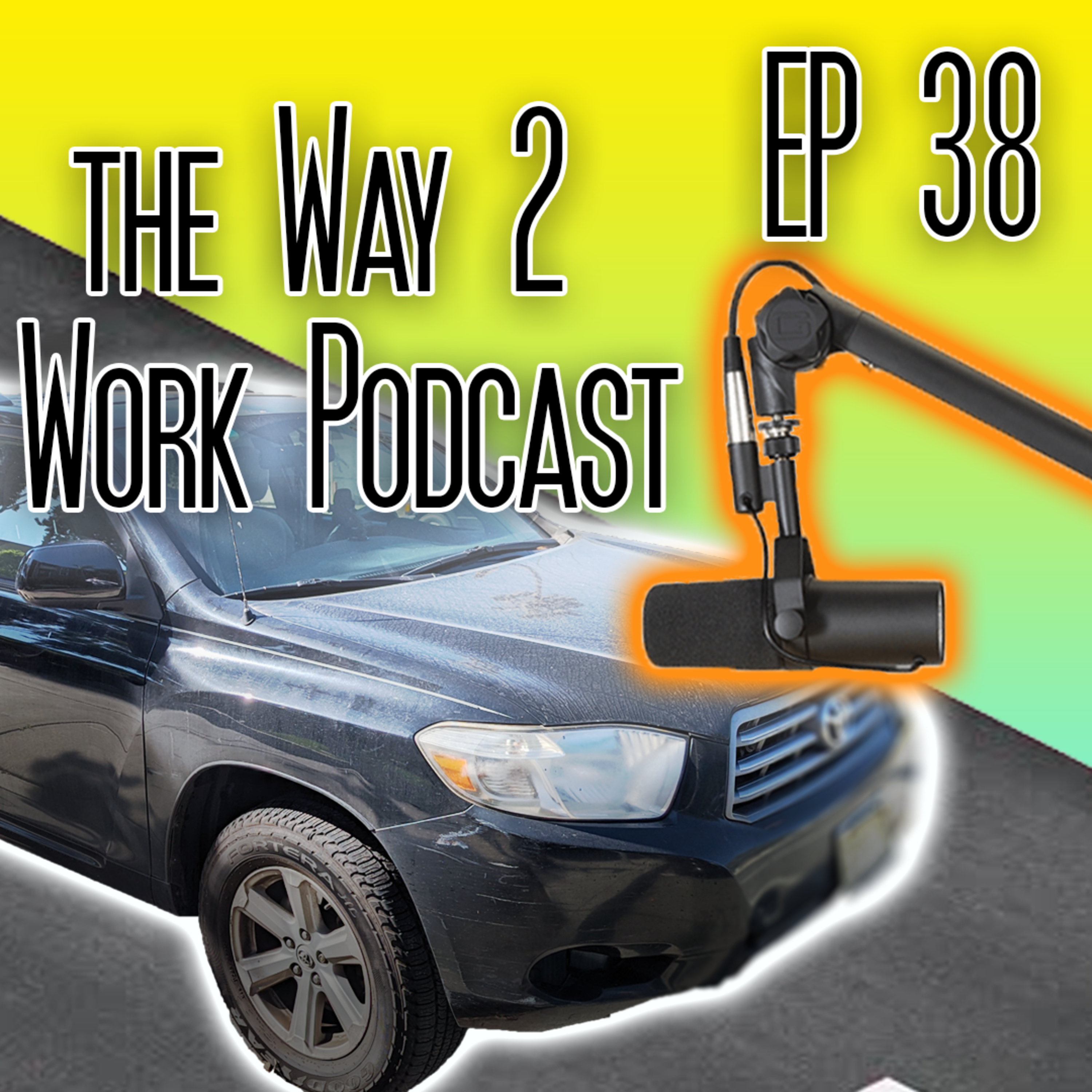 Way 2 Work Pod EP 38 episode artwork