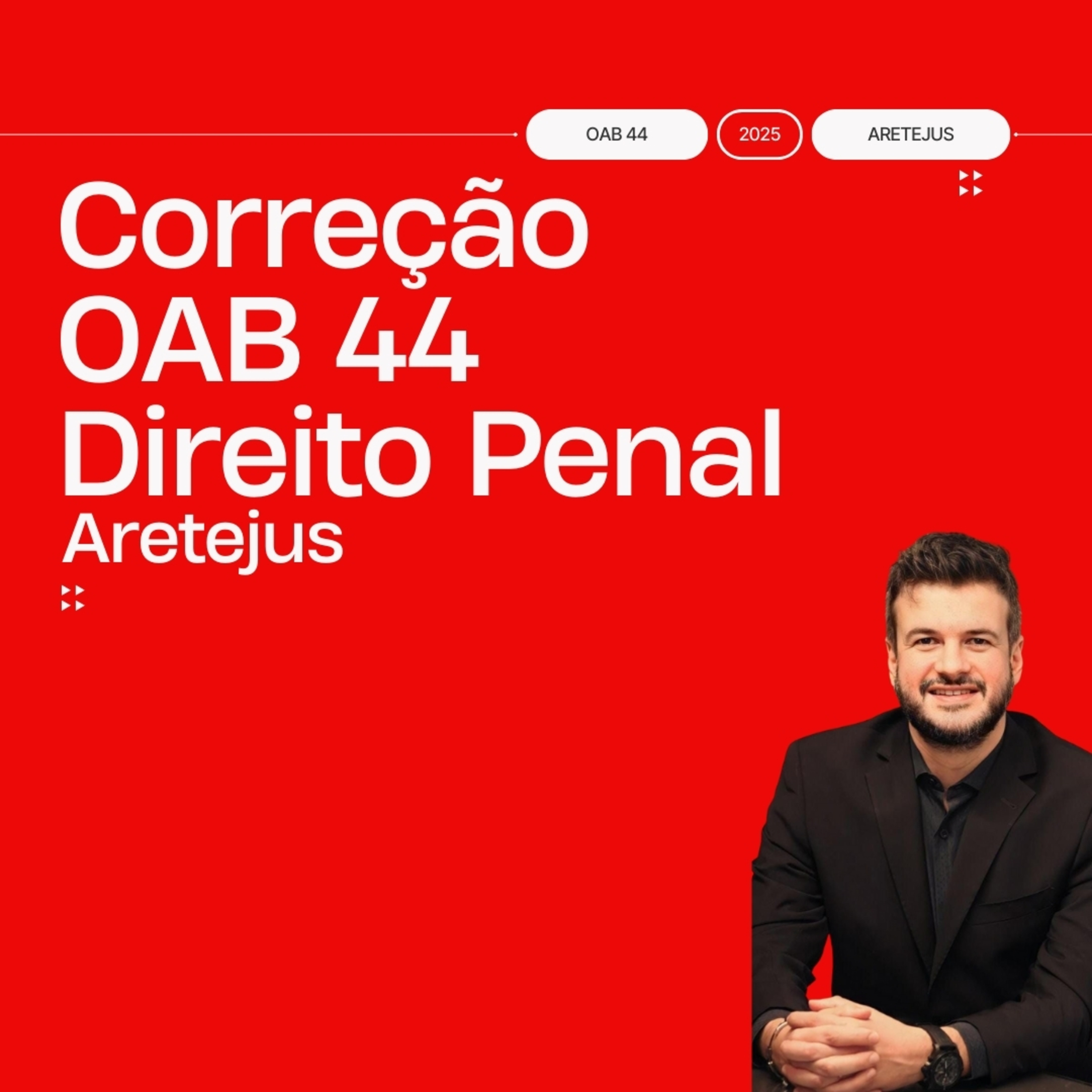 Correção OAB 44 1ª Fase Direito Penal