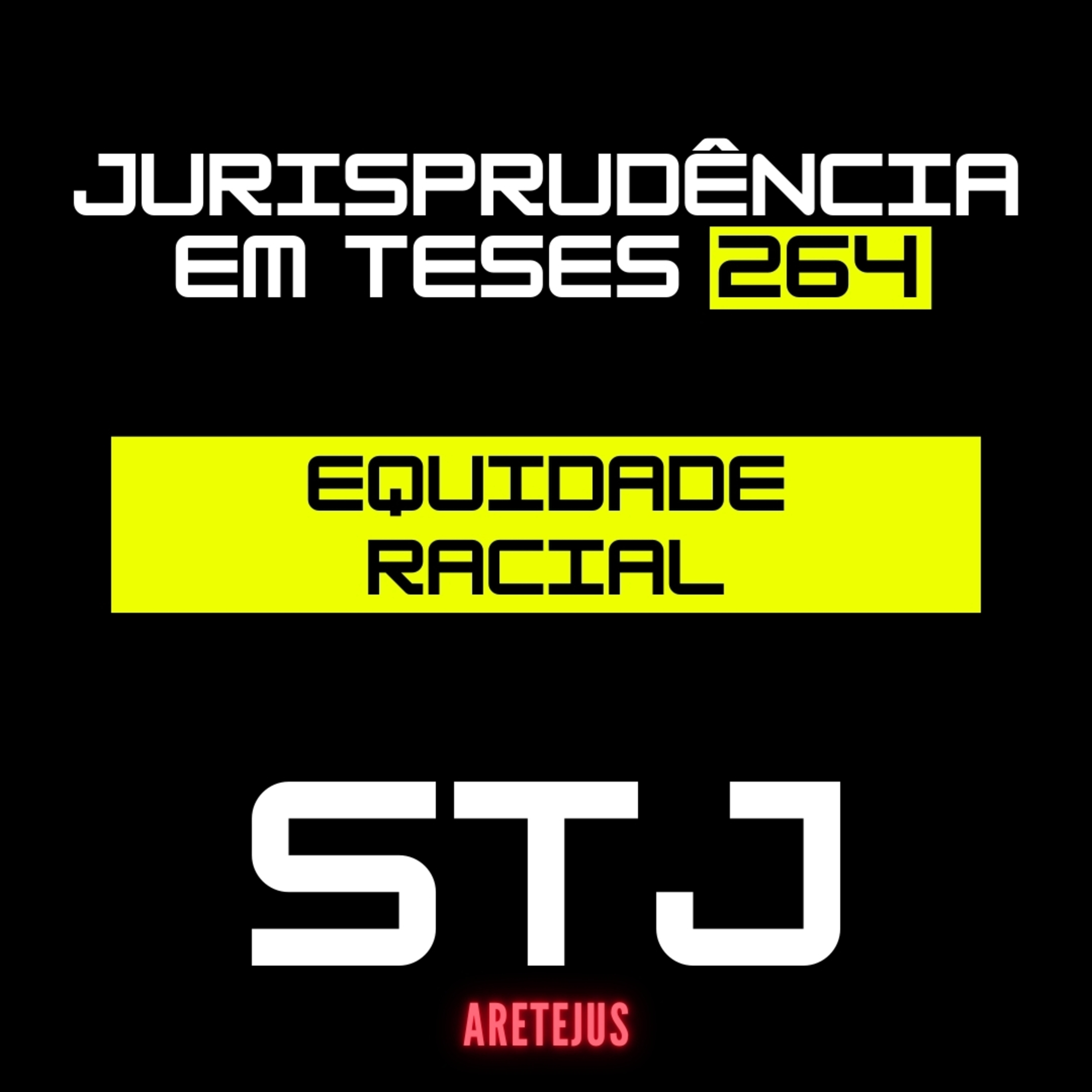 Jurisprudência em Teses 264 Equidade Racial