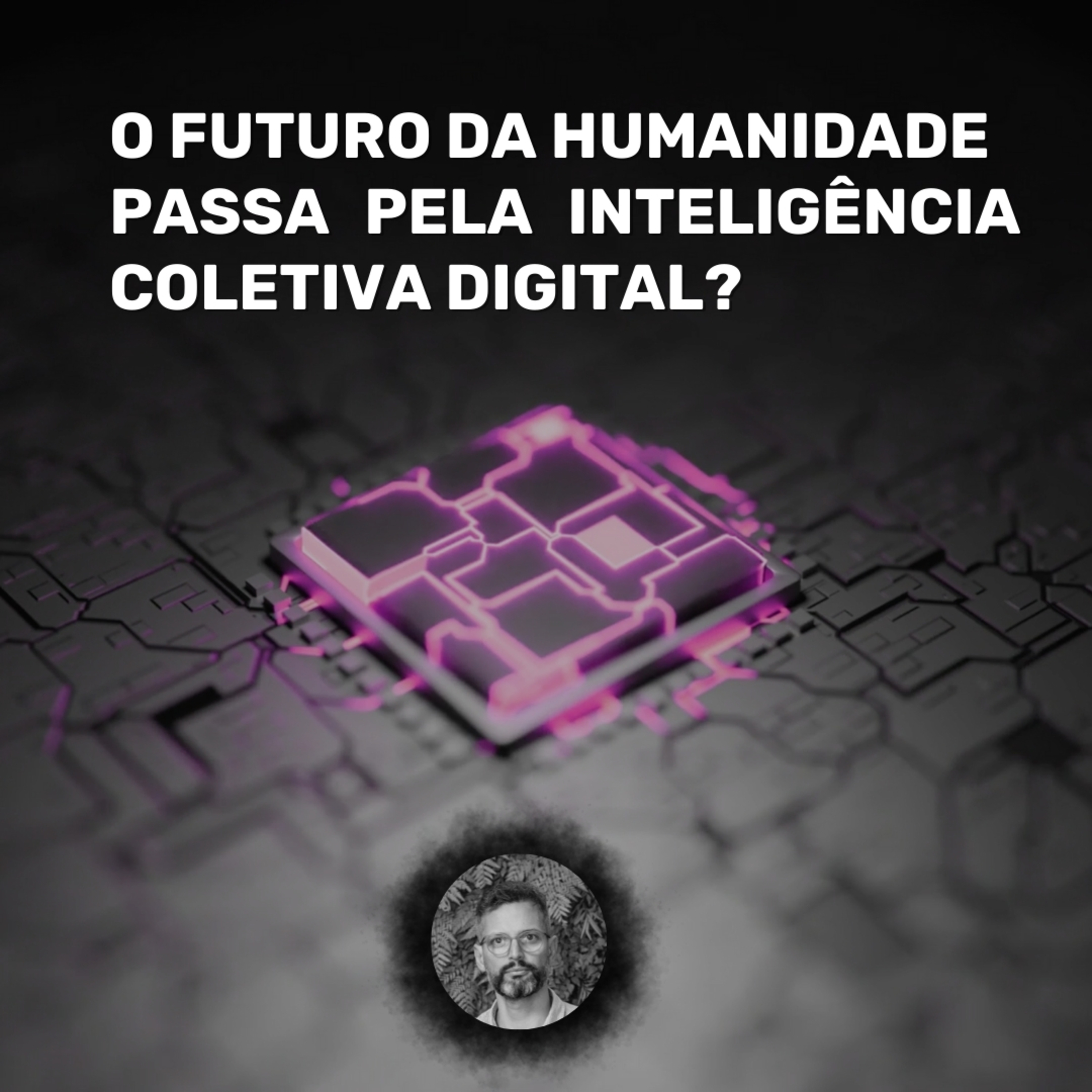 O futuro da humanidade passa pela Inteligência Coletiva Digital? #inteligenciaartificial 