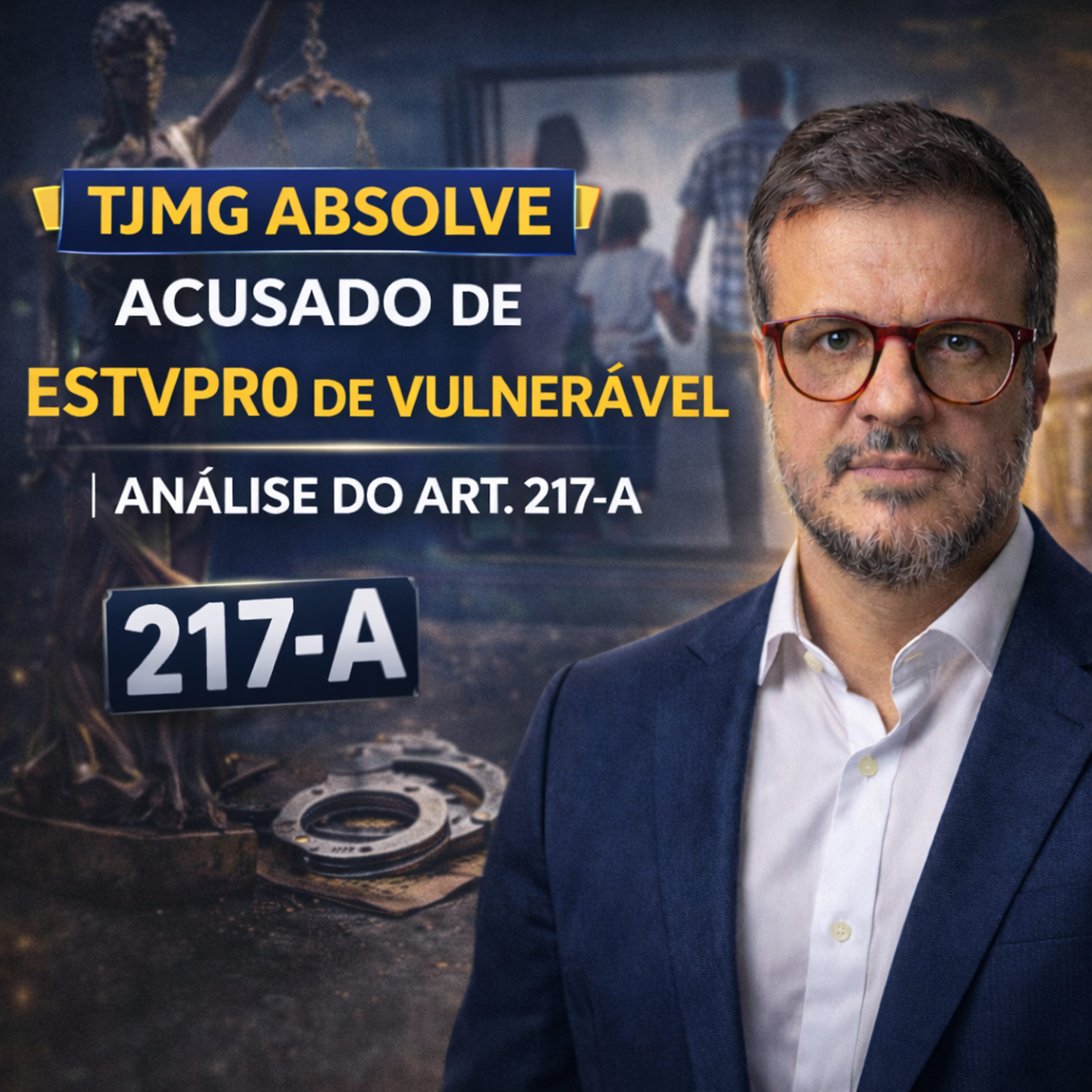 🎯 TJMG absolve acusado de estVpr0 de vulnerável | Análise do art. 217-A do CP