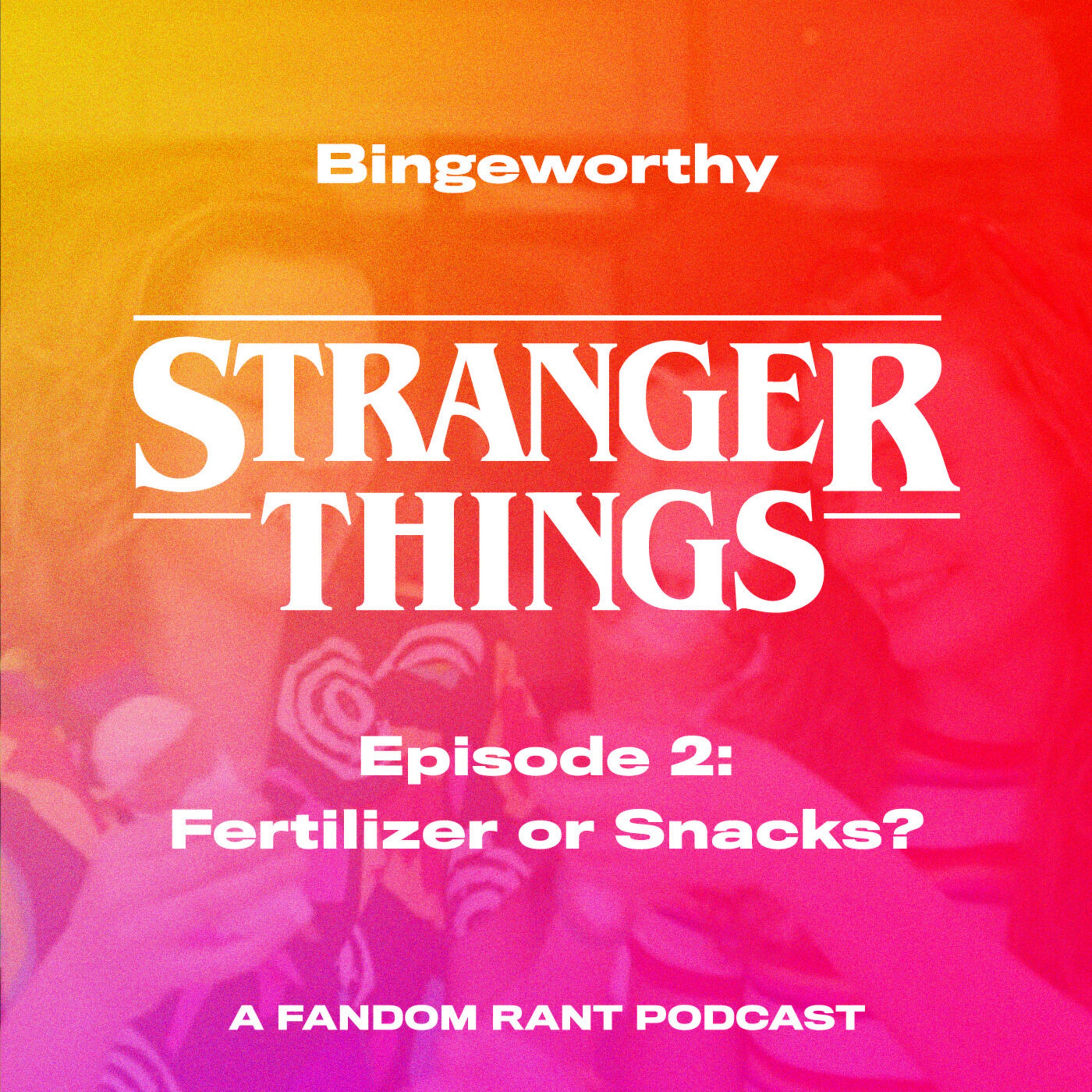 Stranger Things 3: Chapter 2 - Fertilizer or Snacks?  episode artwork