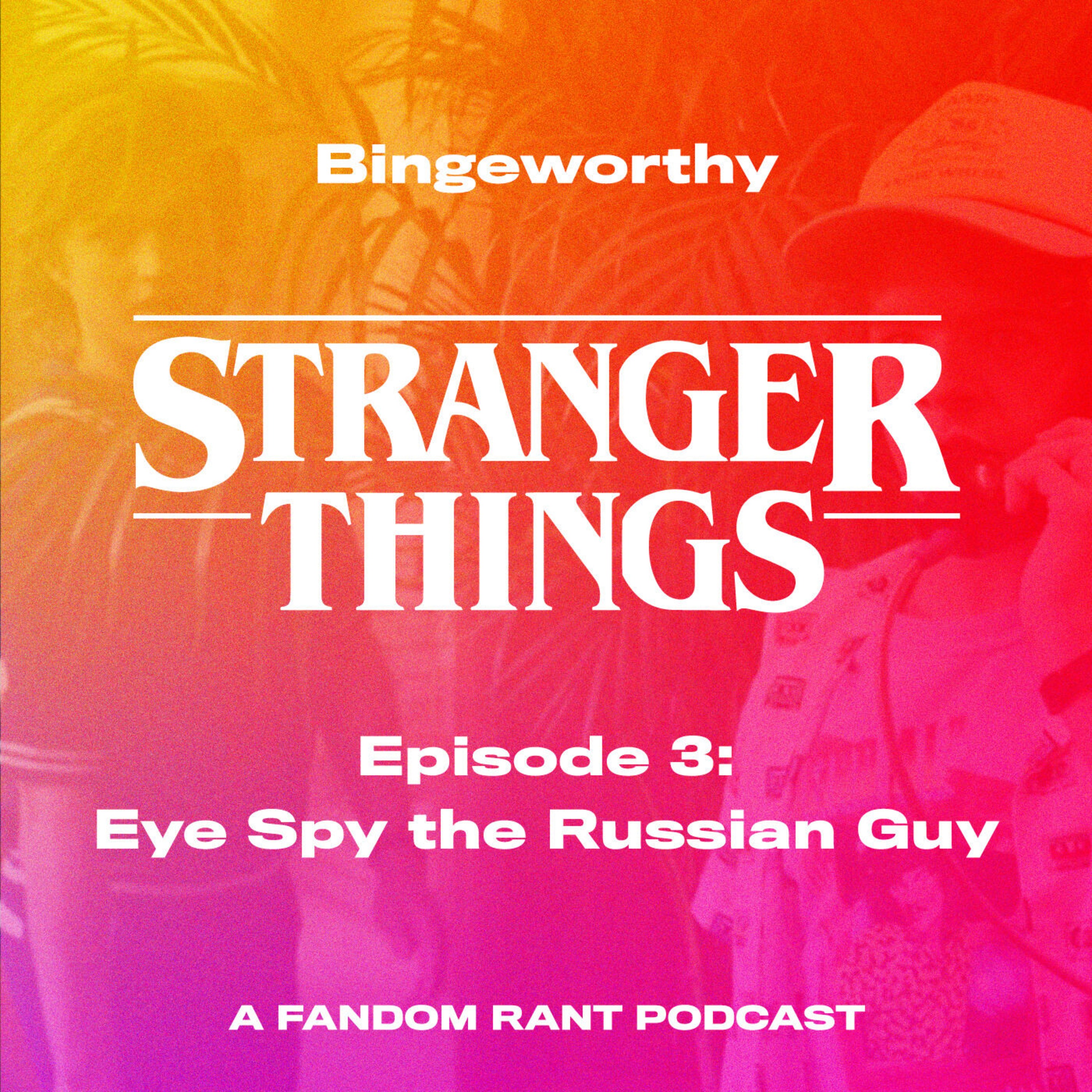 Stranger Things 3: Chapter 3 - Eye Spy the Russian Guy