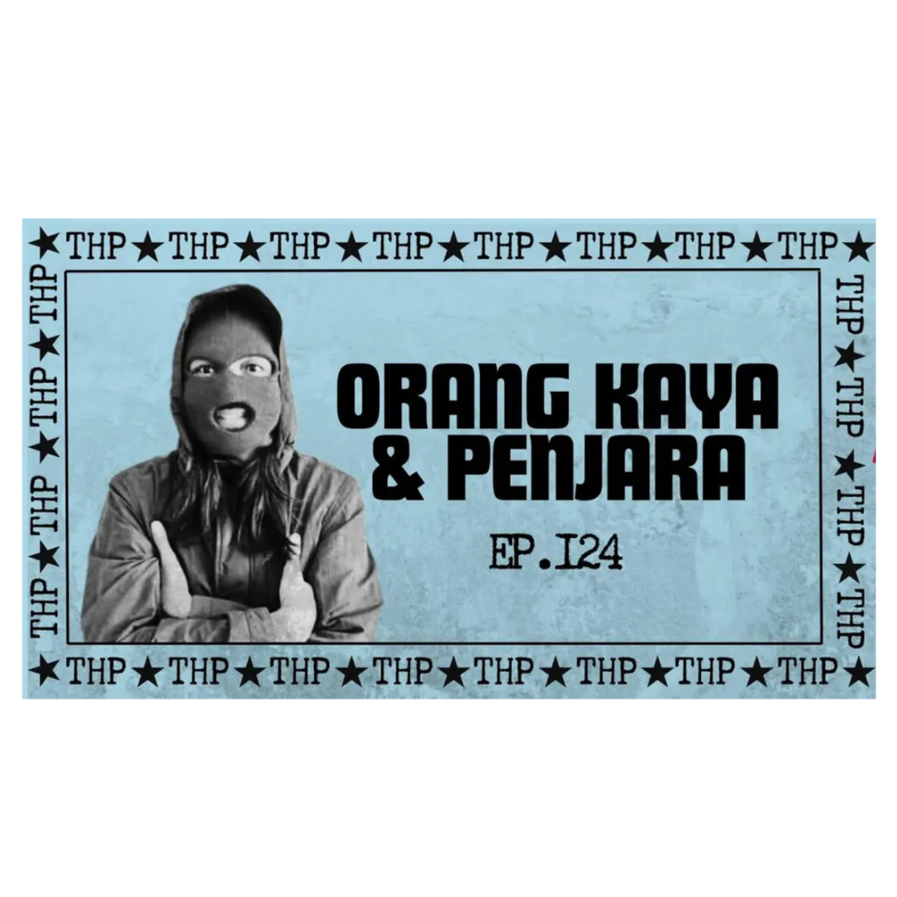 Ep. 124 Orang Kaya & Penjara episode artwork