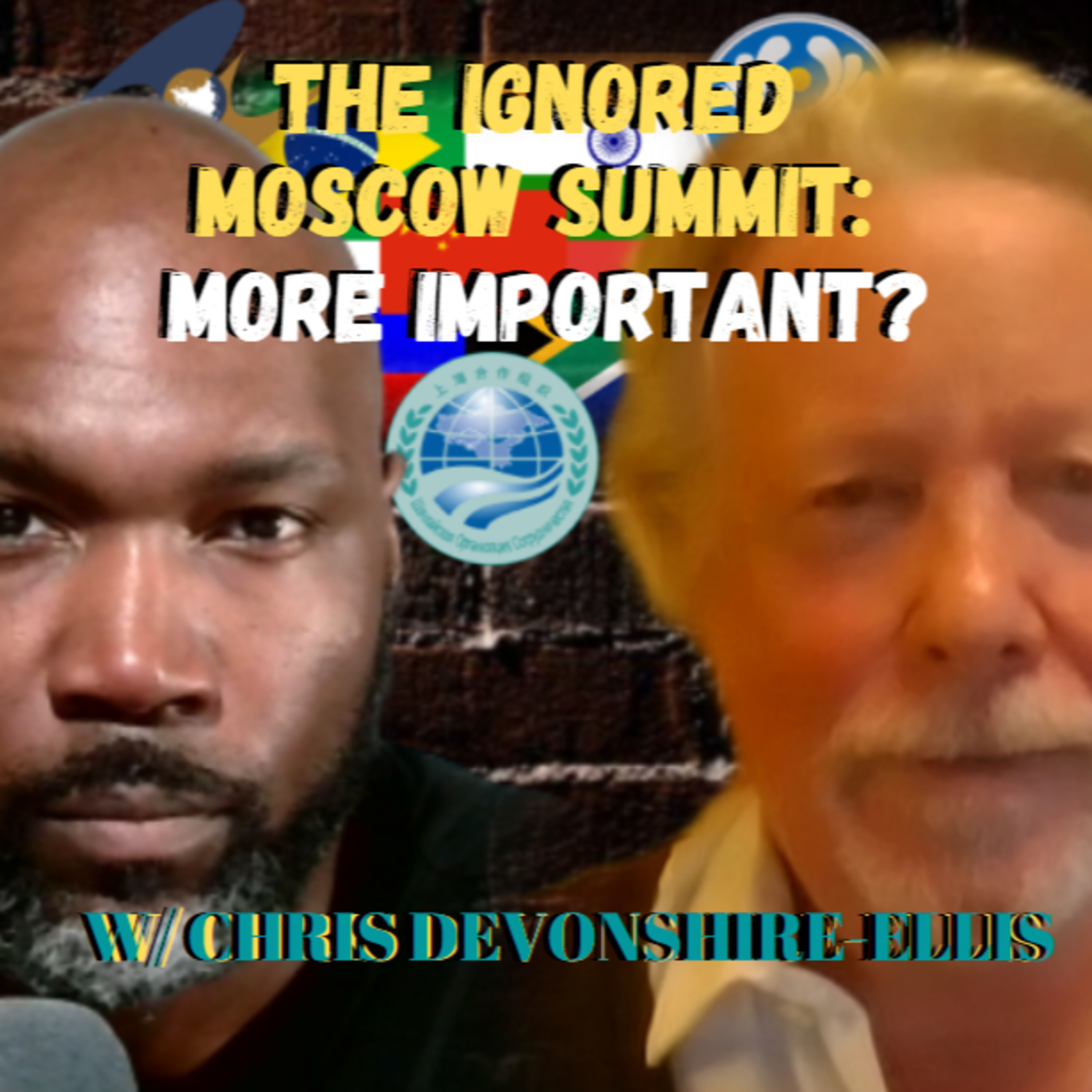 Mega BRICS+ Bloc: The Ignored Summit That Could Change The World w/ Chris Devonshire-Ellis