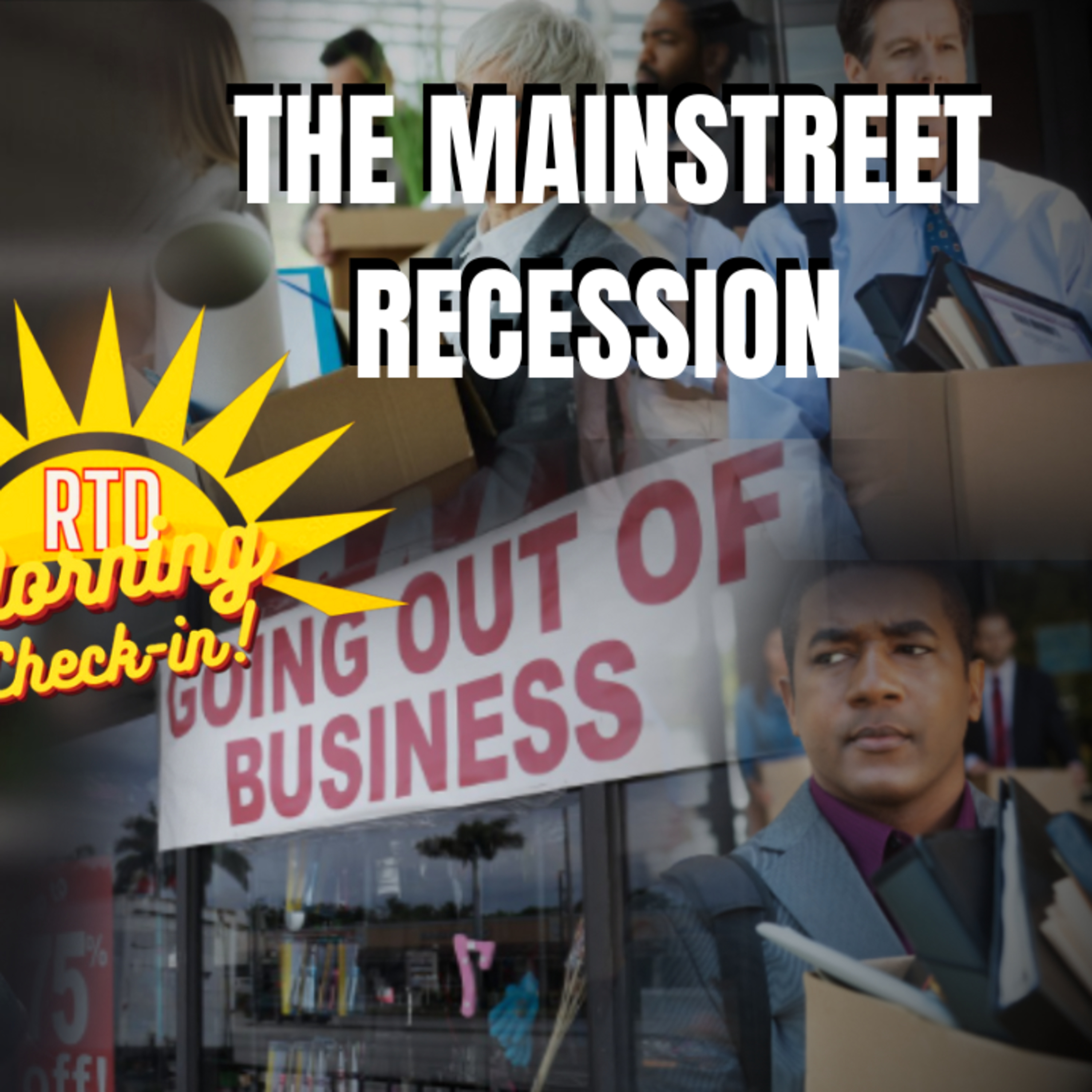Record Layoffs & Store Closures: Don't Dare Call It A Recession! | Thursday Morning Check-In episode artwork