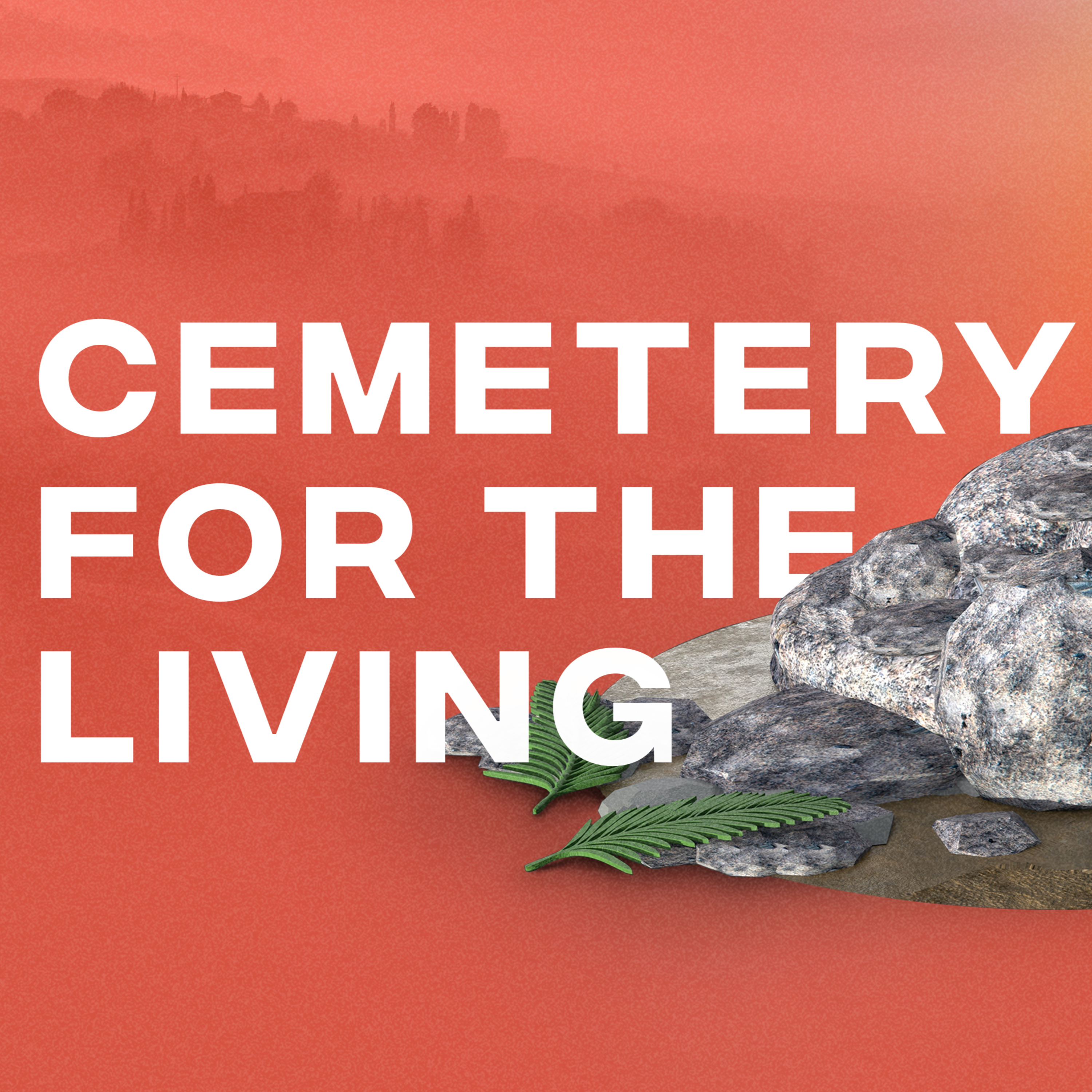 Cemetery for the Living - 04/21/24 episode artwork
