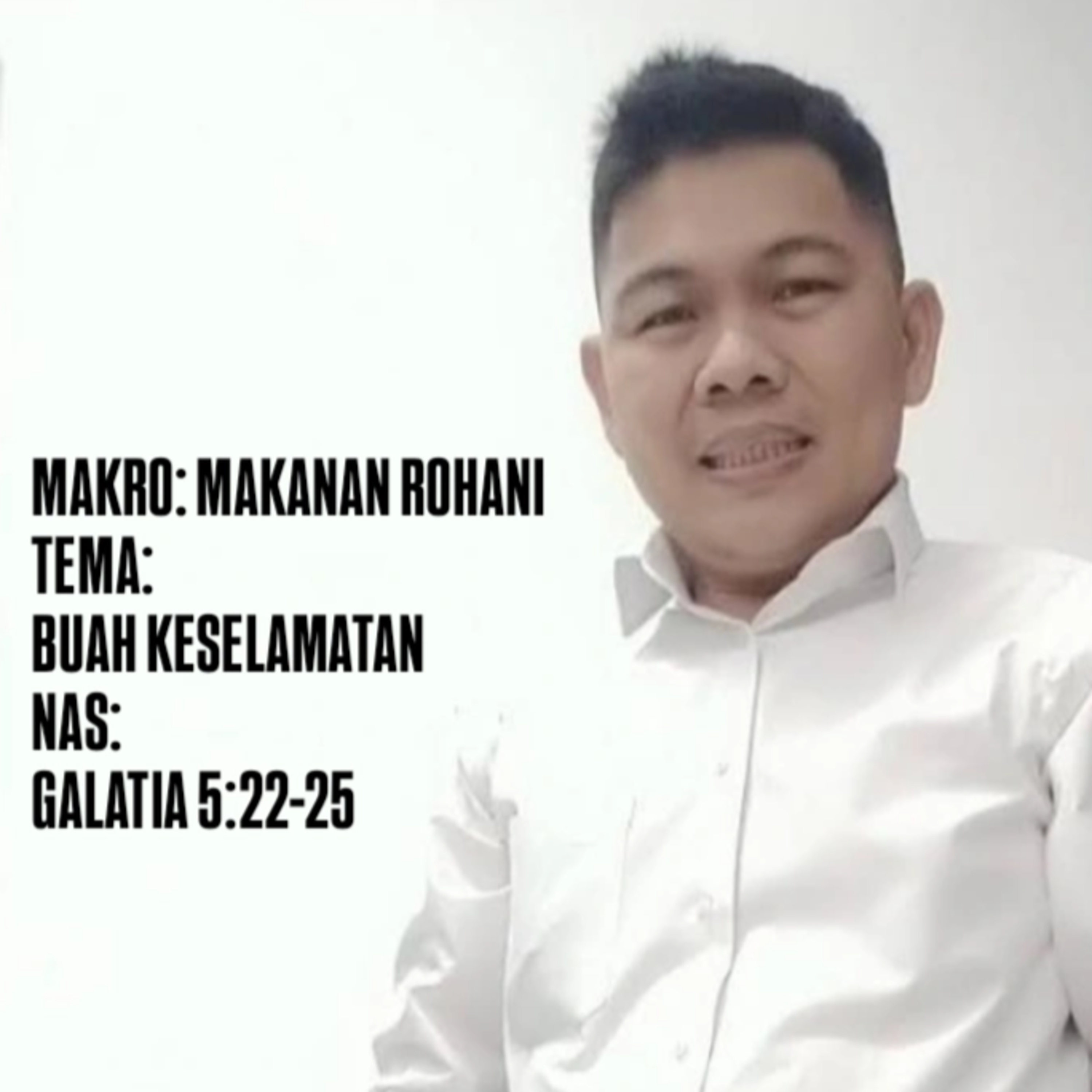 MAKRO: MAKANAN ROHANI, 14 Mei 2025 | Tema: Buah keselamatan | Nas: Galatia 5:22-25