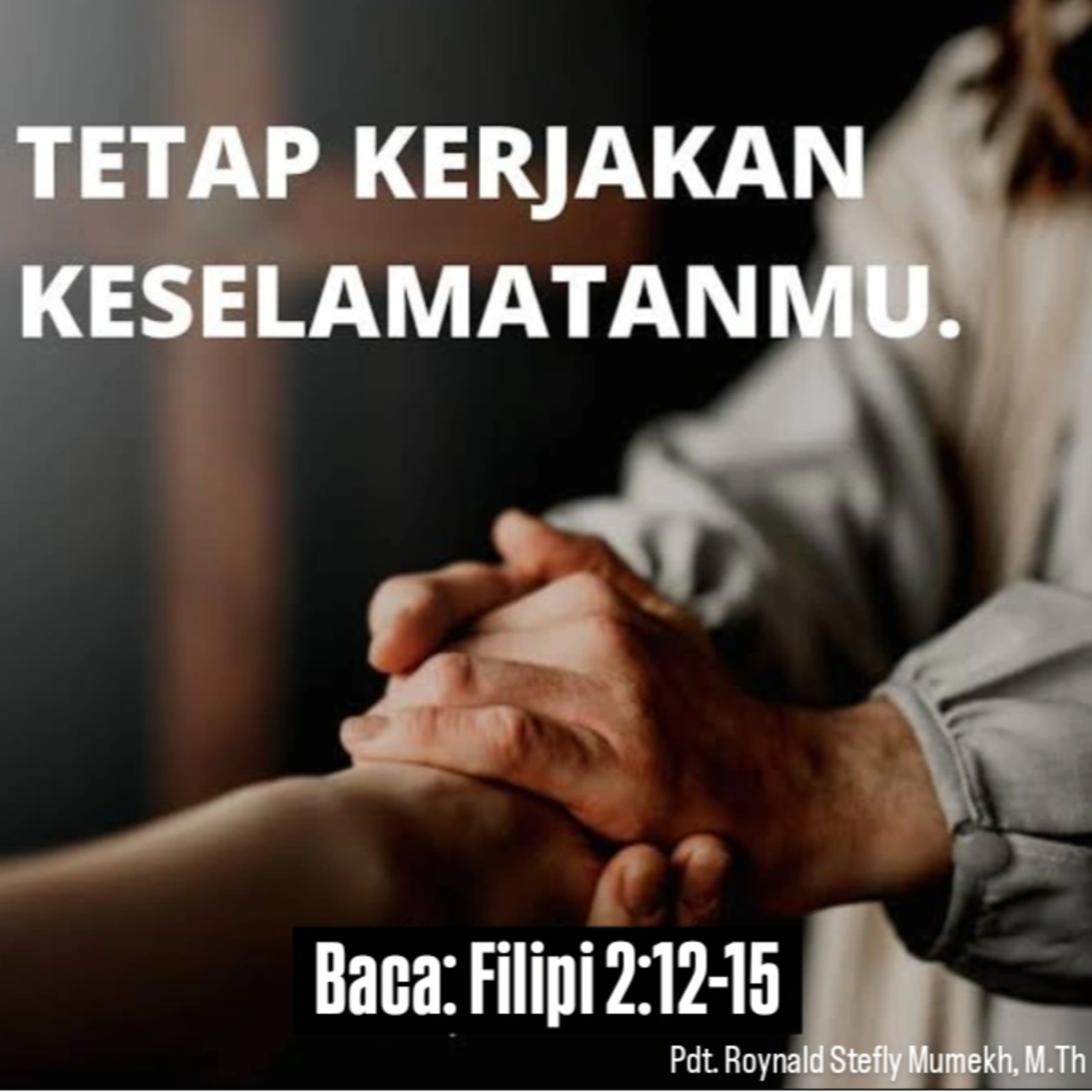 MAKRO: MAKANAN ROHANI, 16 Mei 2025 | Tema: Tetap kerjakan keselamatanmu | Nas: Filipi 2:12-15