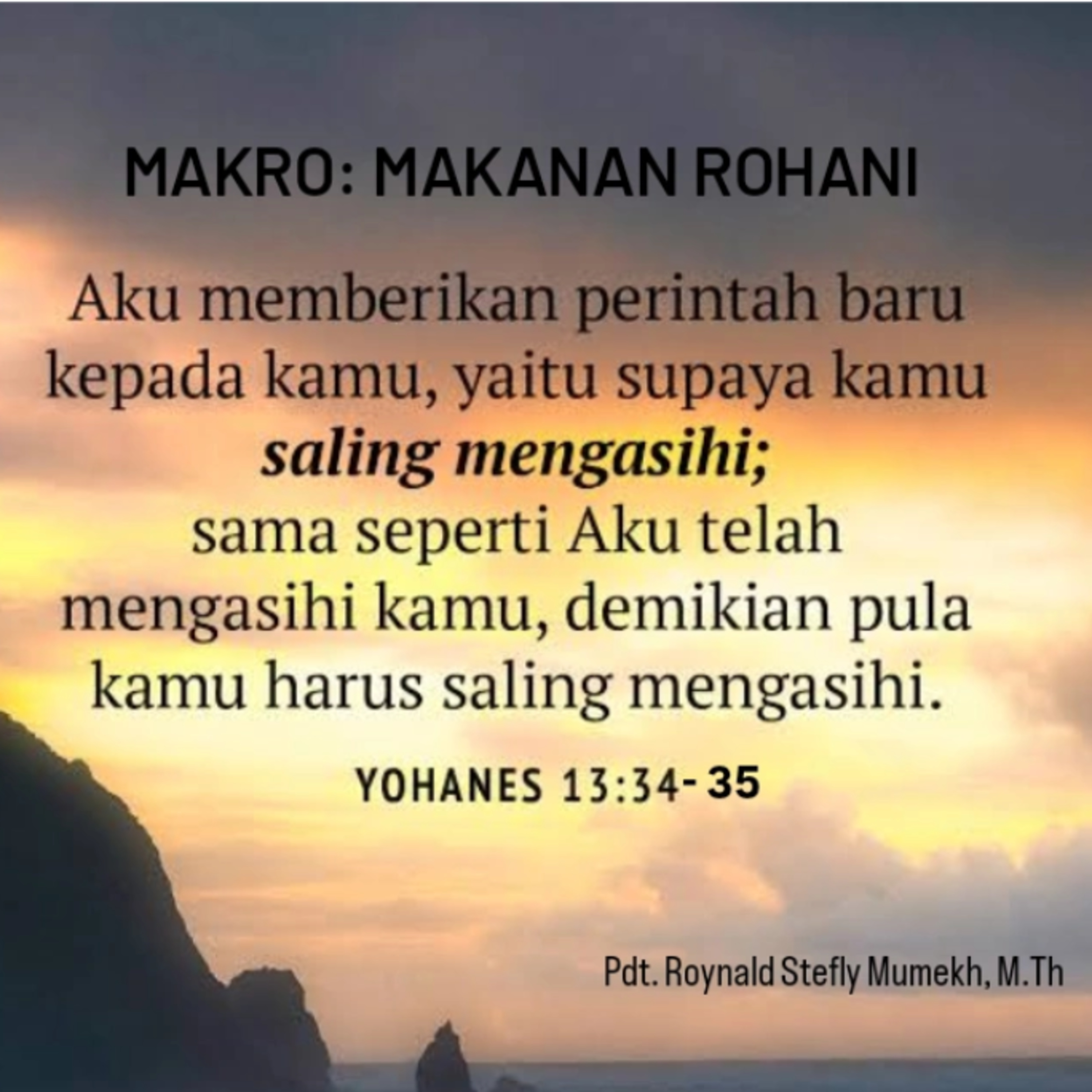 MAKRO: MAKANAN ROHANI, 18 Mei 2025 | Tema: Teladan kasih | Nas: Yohanes 13:34-35
