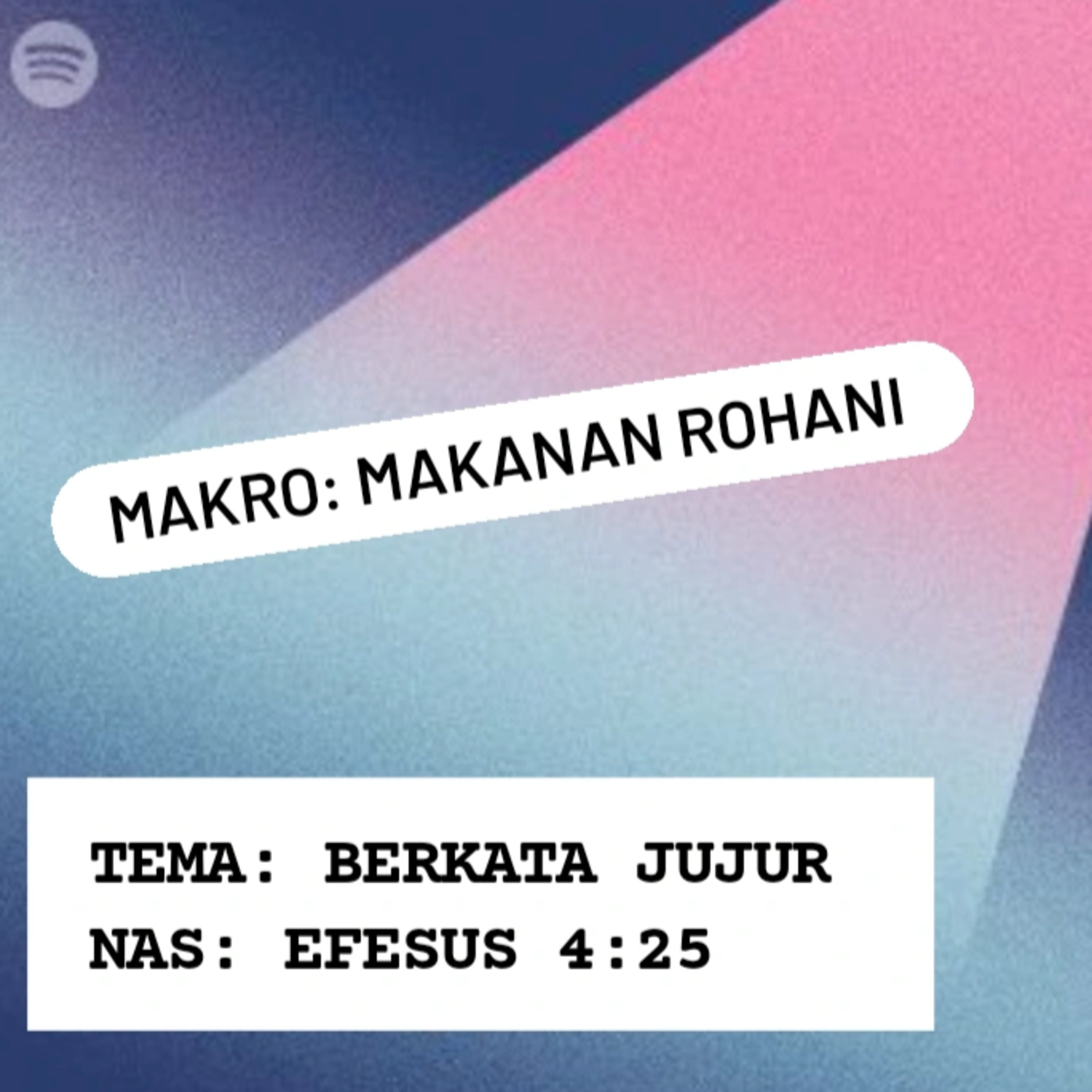MAKRO: MAKANAN ROHANI, 16 Juni 2025 | Tema: Berkata Jujur | Nas: Efesus 4:25