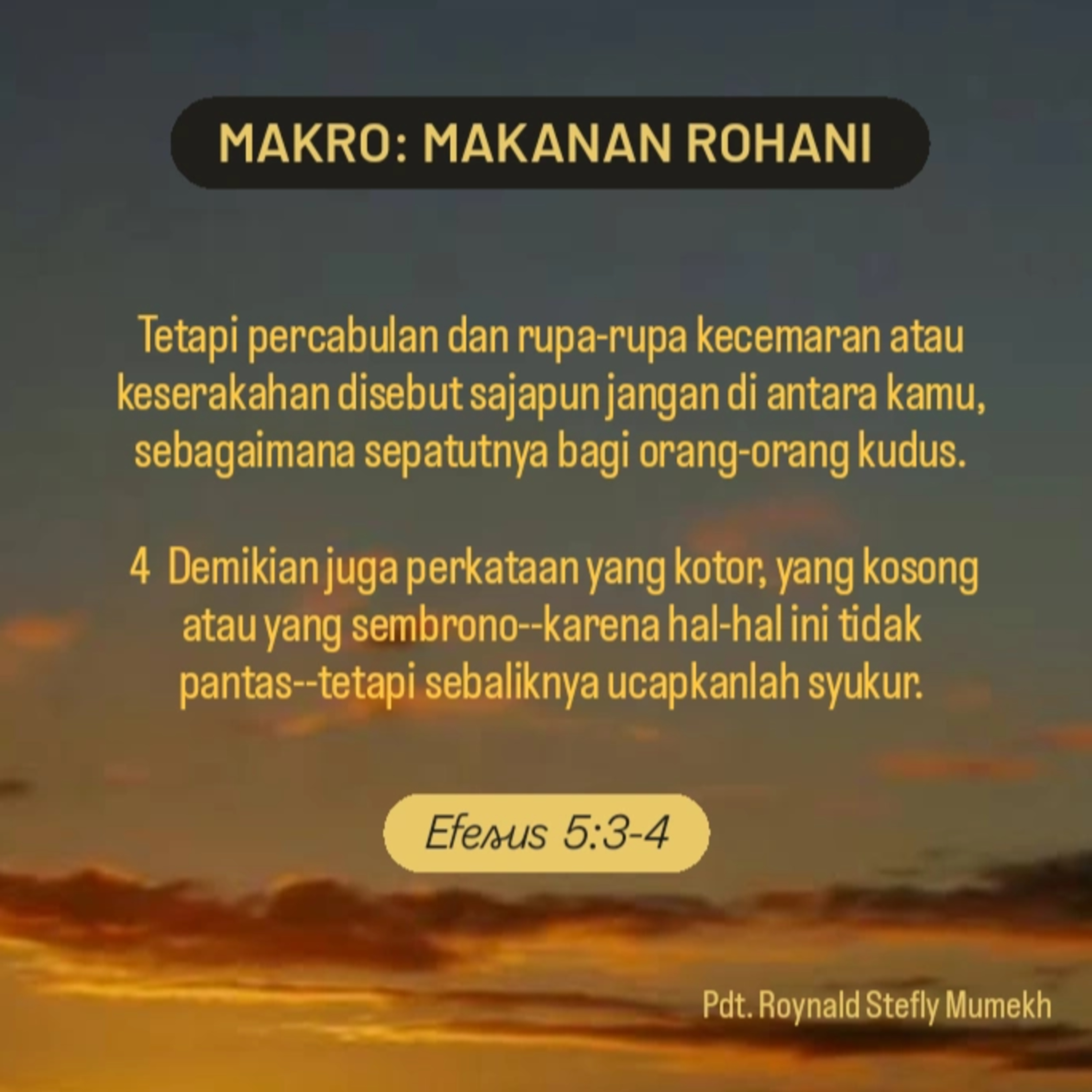 MAKRO: MAKANAN ROHANI, 24 Juni 2025 | Tema: Perkataan Ucapan Syukur | Nas: Efesus 5:3-4