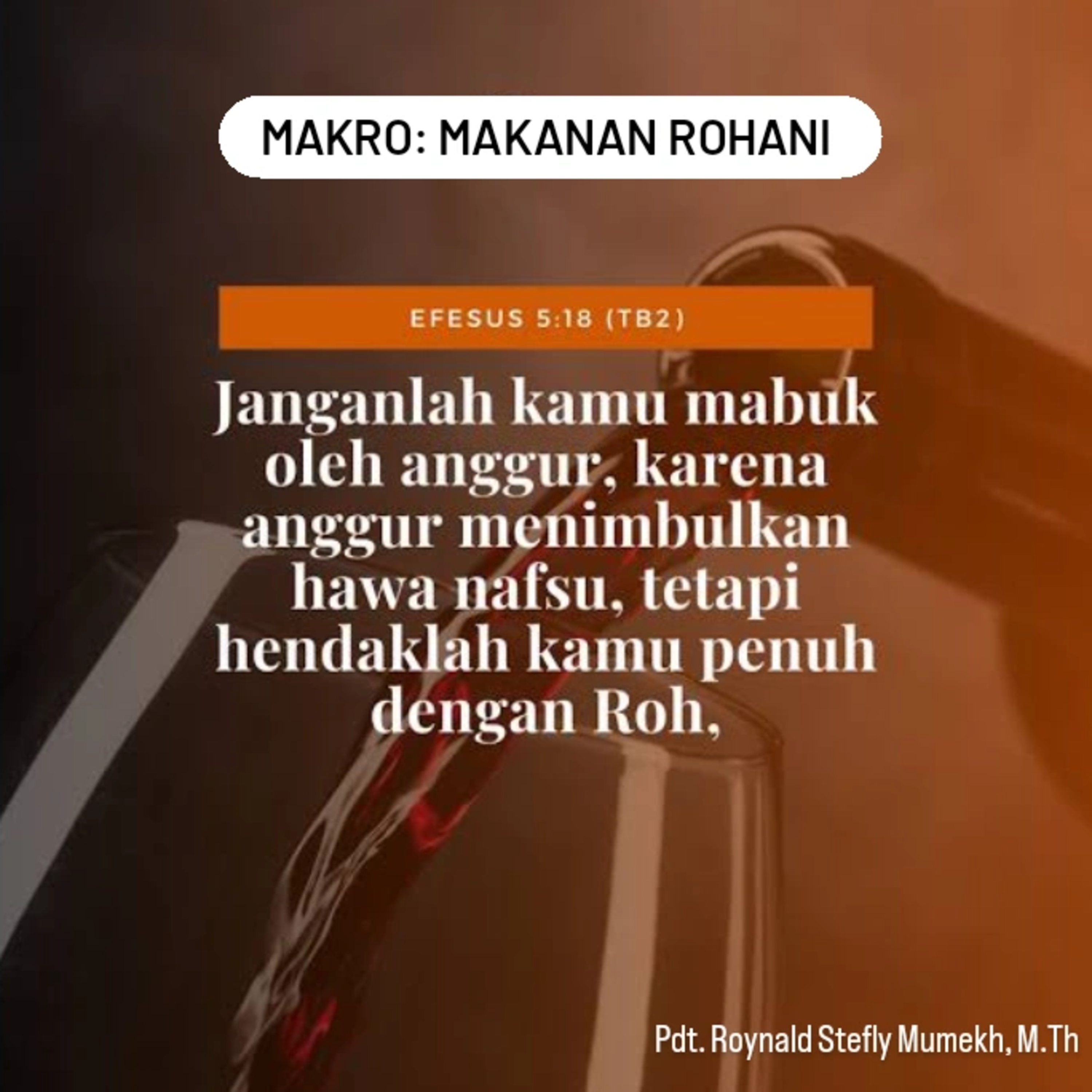MAKRO: MAKANAN ROHANI, 28 Juni 2025 | Tema: Hidup dipenuhi dengan Roh | Nas: Efesus 5:18